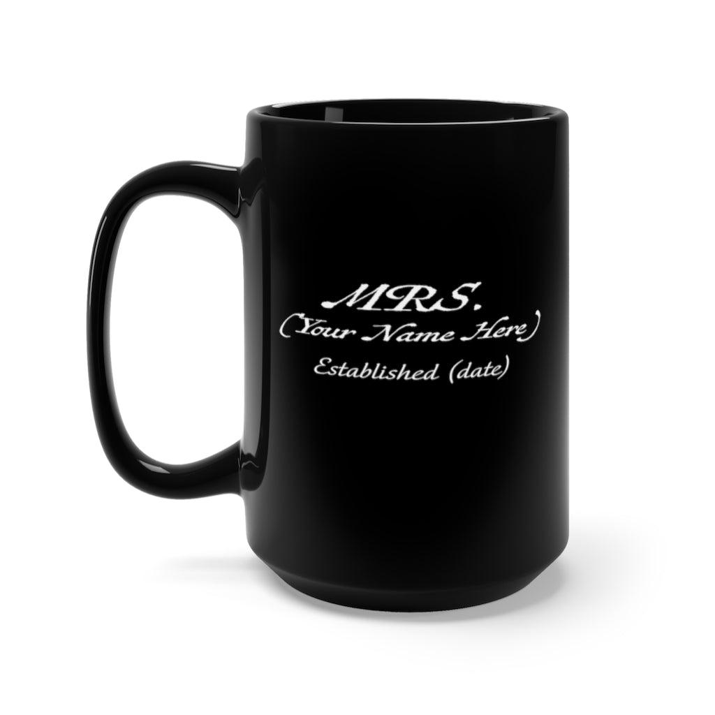 Mrs. Established Wedding Date  &amp; Name Customizable - Large 15oz Black Mug