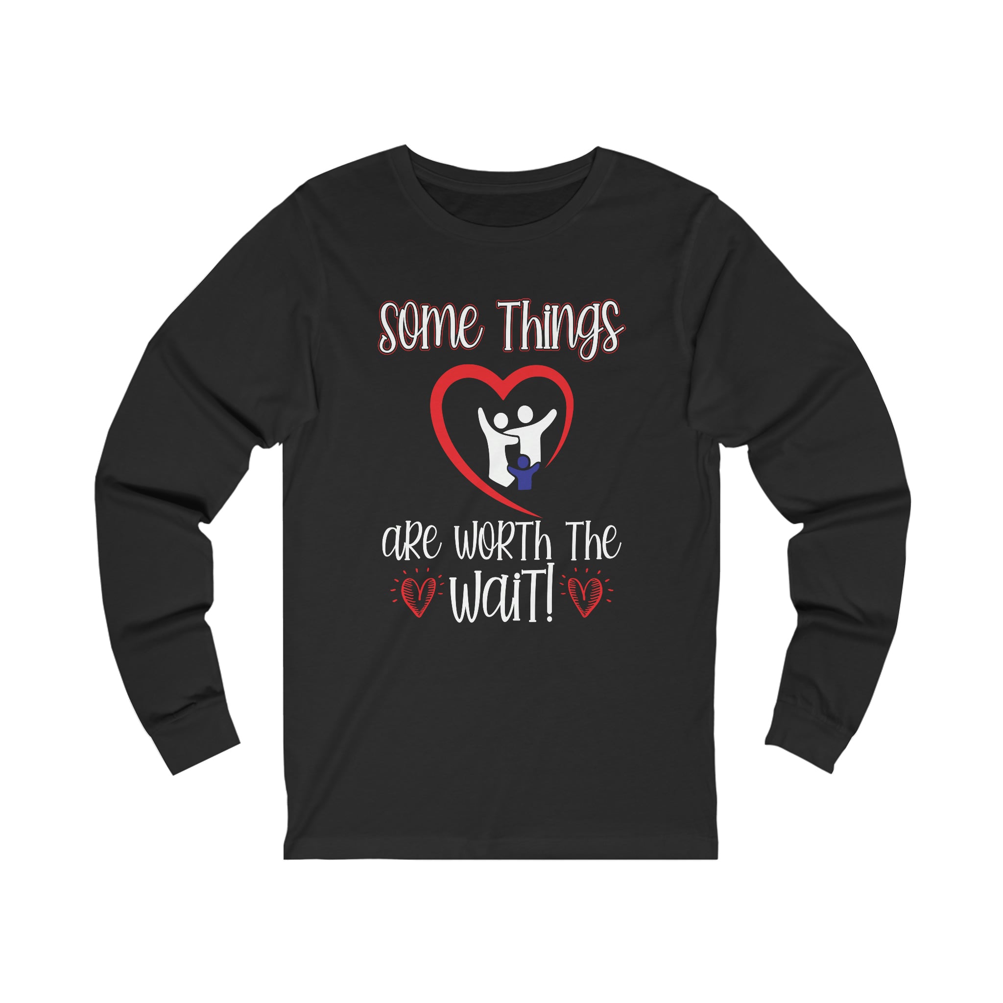 Some Things Are Worth The Wait - Unisex Jersey Long Sleeve Tee
