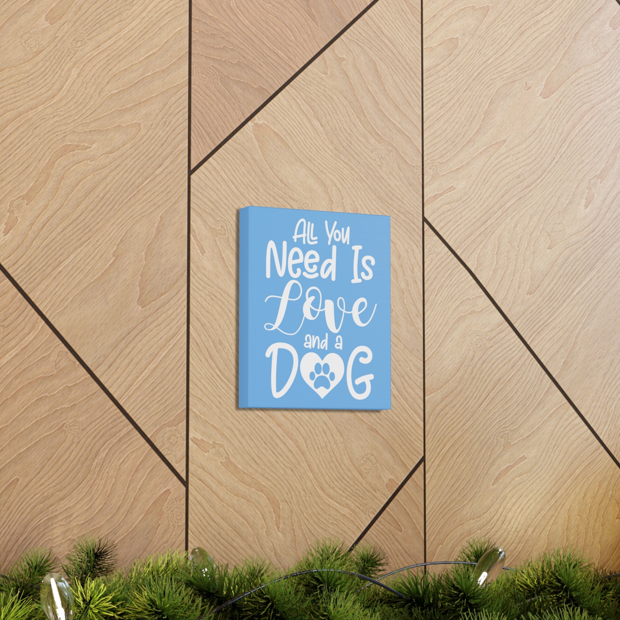 All You Need Is Love & A Dog - Canvass Print
