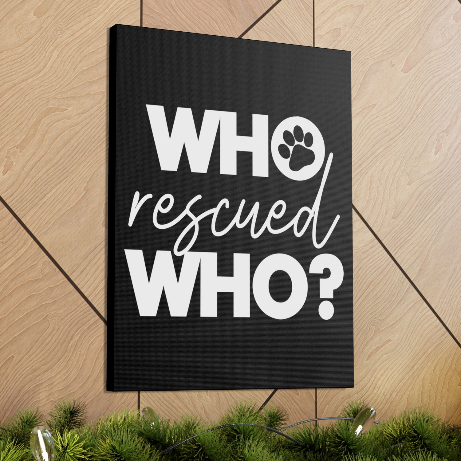 Who Rescued Who - Canvass Print
