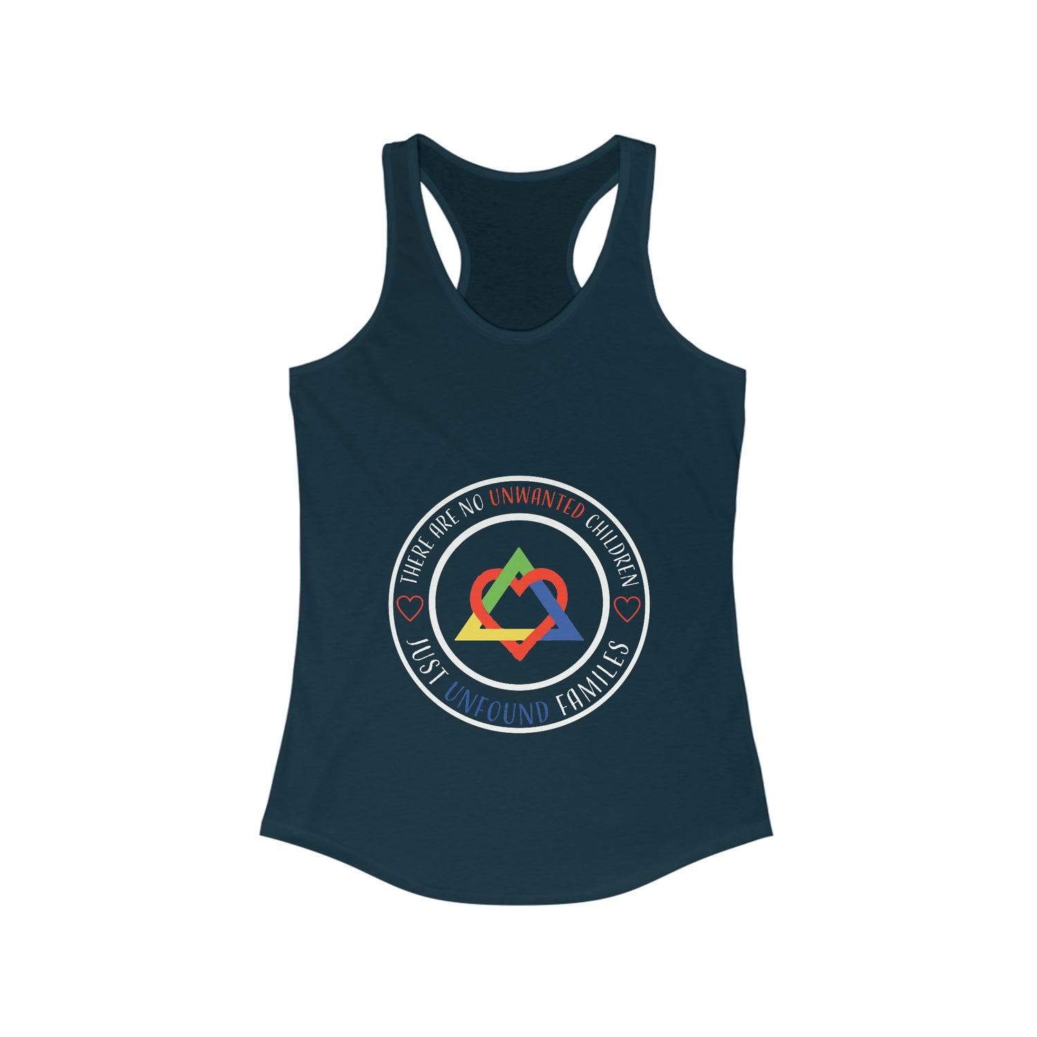 There are No Unwanted Children Only Unfound Families - Racerback Tank