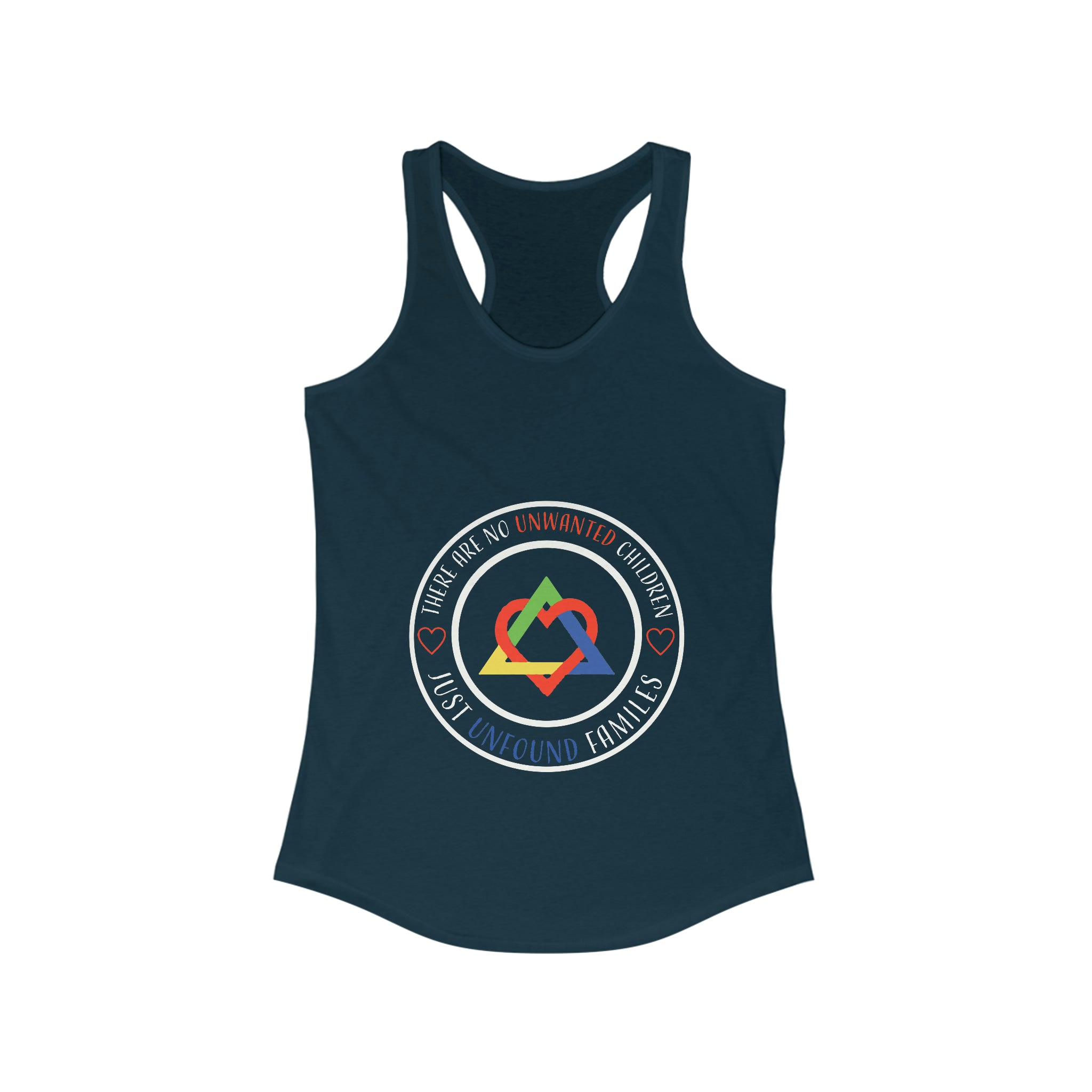 There are No Unwanted Children Only Unfound Families - Racerback Tank