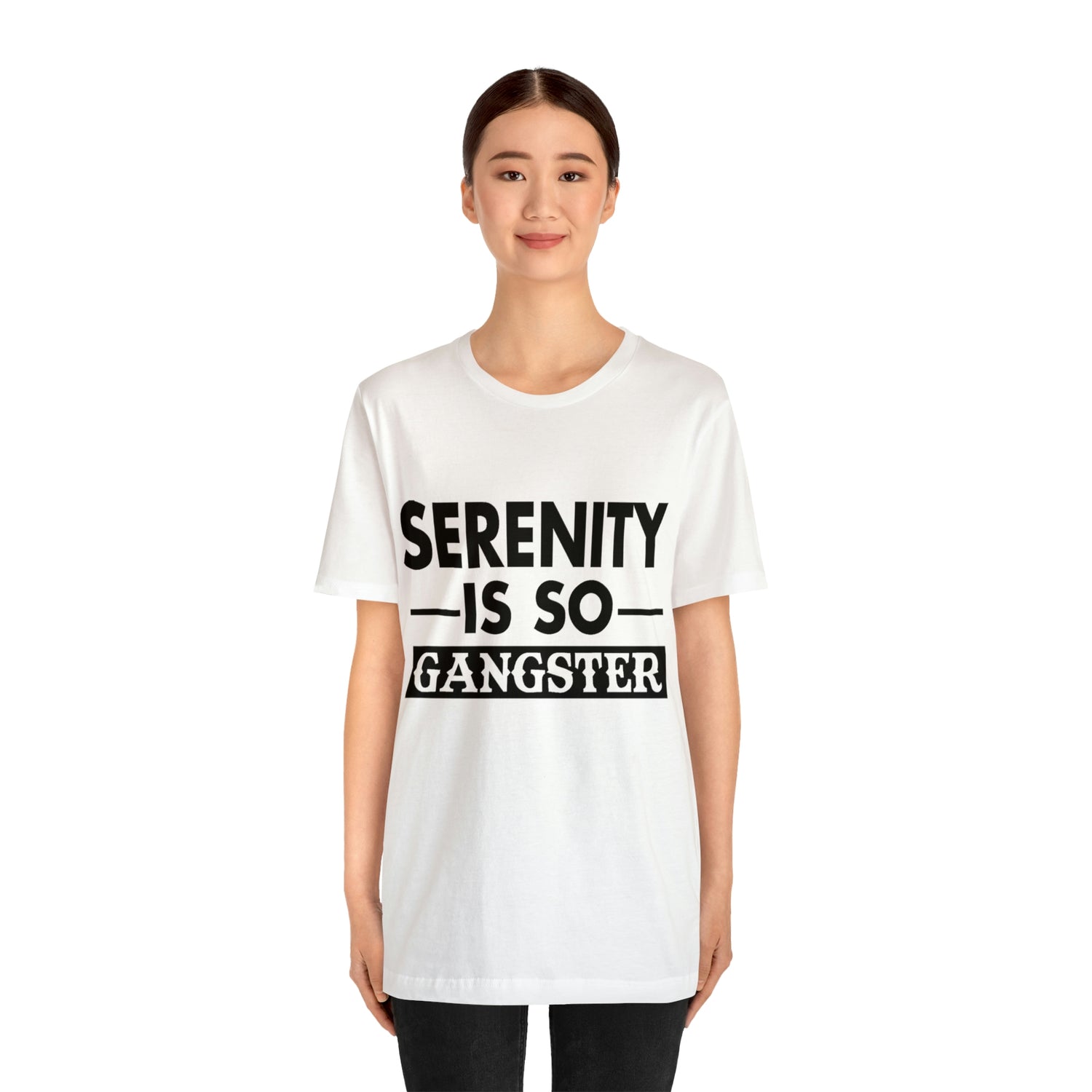 Serenity Is So Gangster - Unisex Jersey Short Sleeve Tee