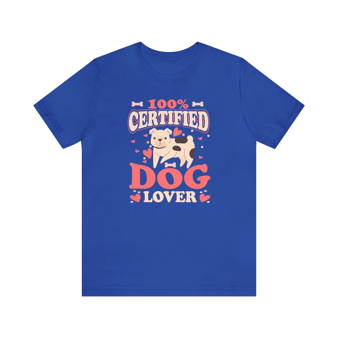 100% Certified Dog Lover - Unisex Jersey Short Sleeve Tee