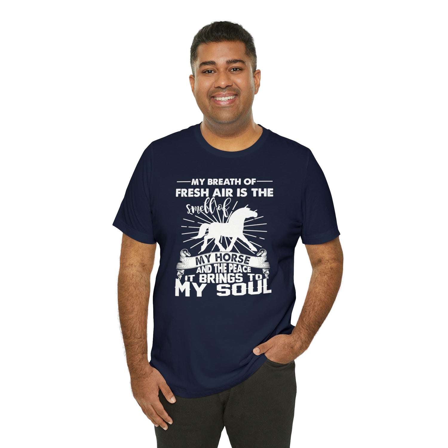 My Breath Of Fresh Air Is The Smell Of My Horse - Unisex Jersey Short Sleeve Tee