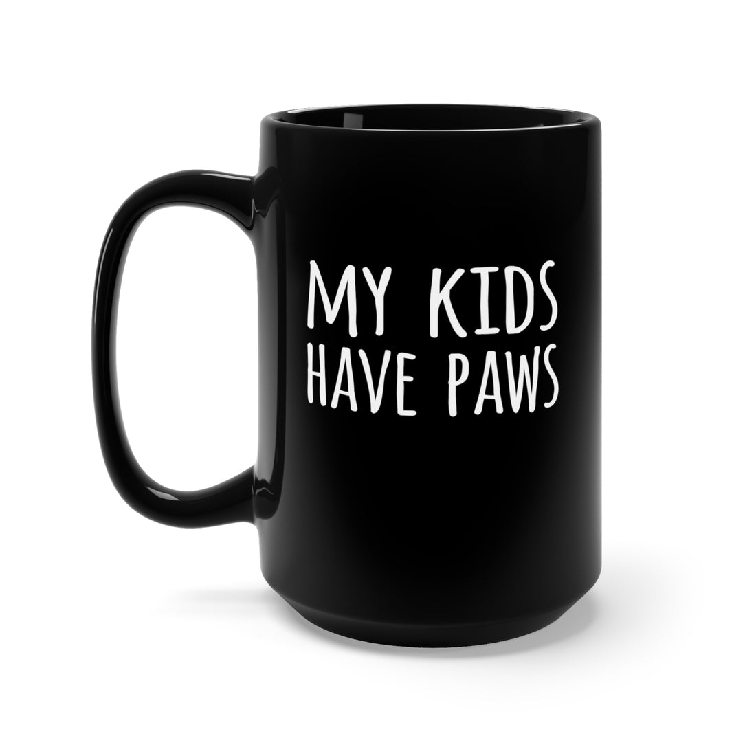 My Kids Have Paws - Large 15oz Black Mug