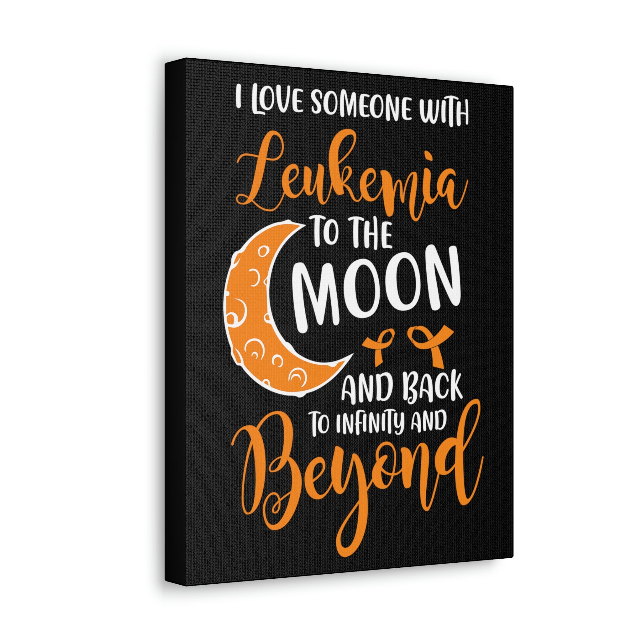 I Love Someone With Leukemia To The Moon And Back - Canvass Print