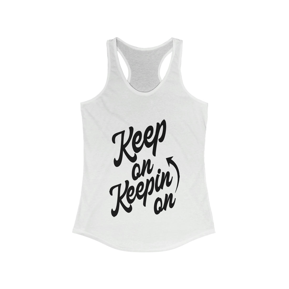 Keep On Keepin On - Racerback Tank Top