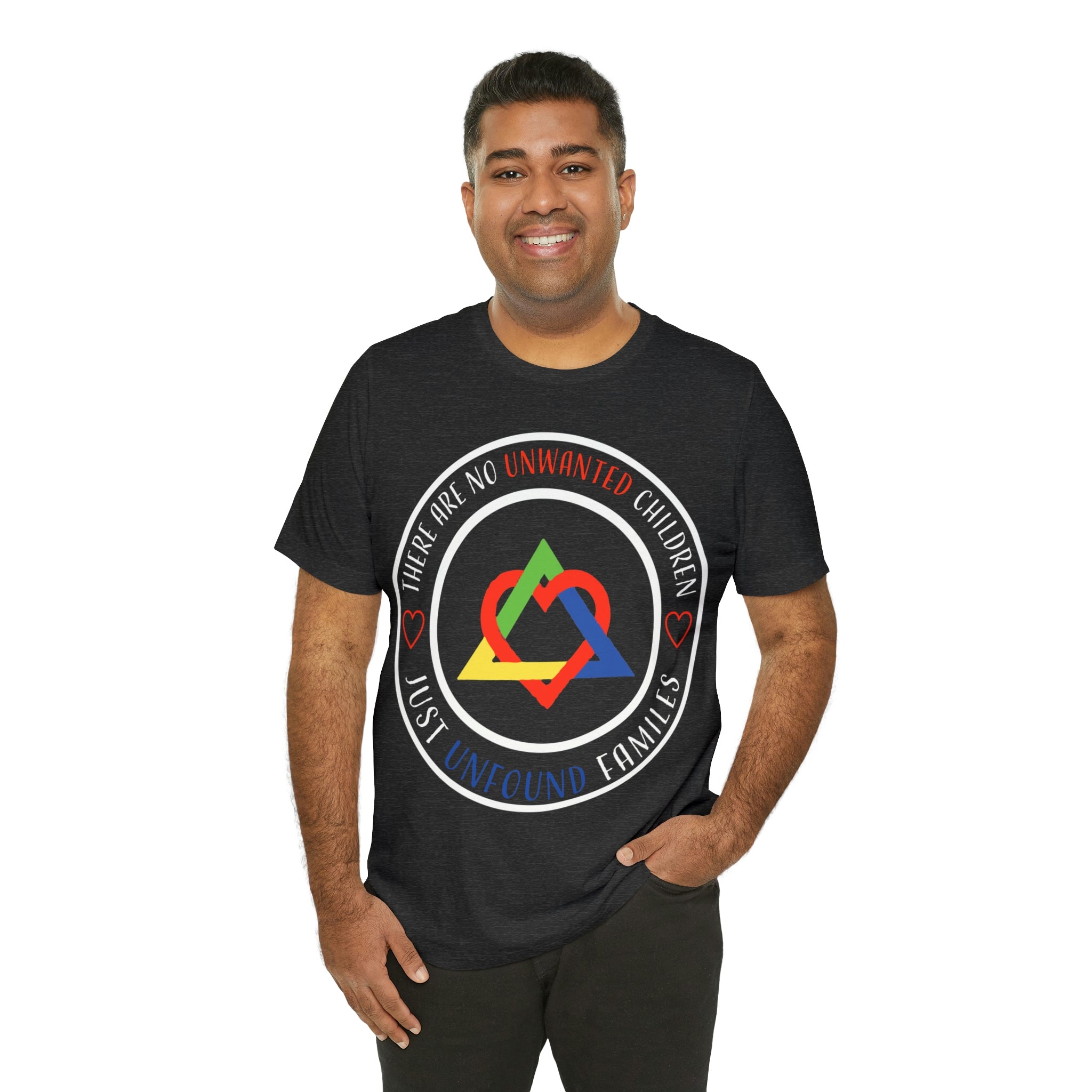 There are No Unwanted Children Only Unfound Families - Unisex Adult T-Shirt