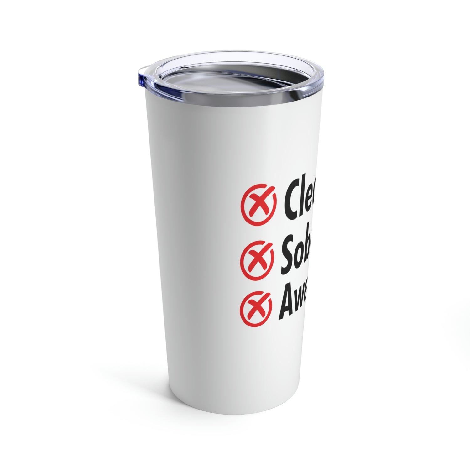 Clean AF Sober AF Awesome AF - Tumbler 20oz