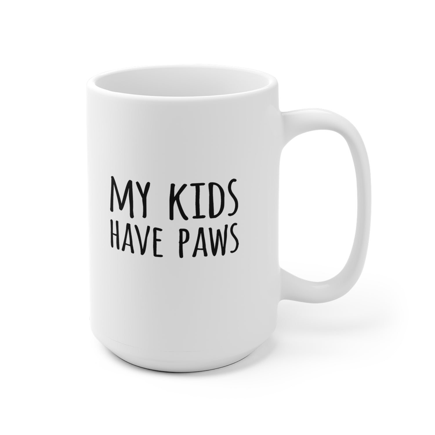 My Kids Have Paws - White Ceramic Mug 2 sizes Available