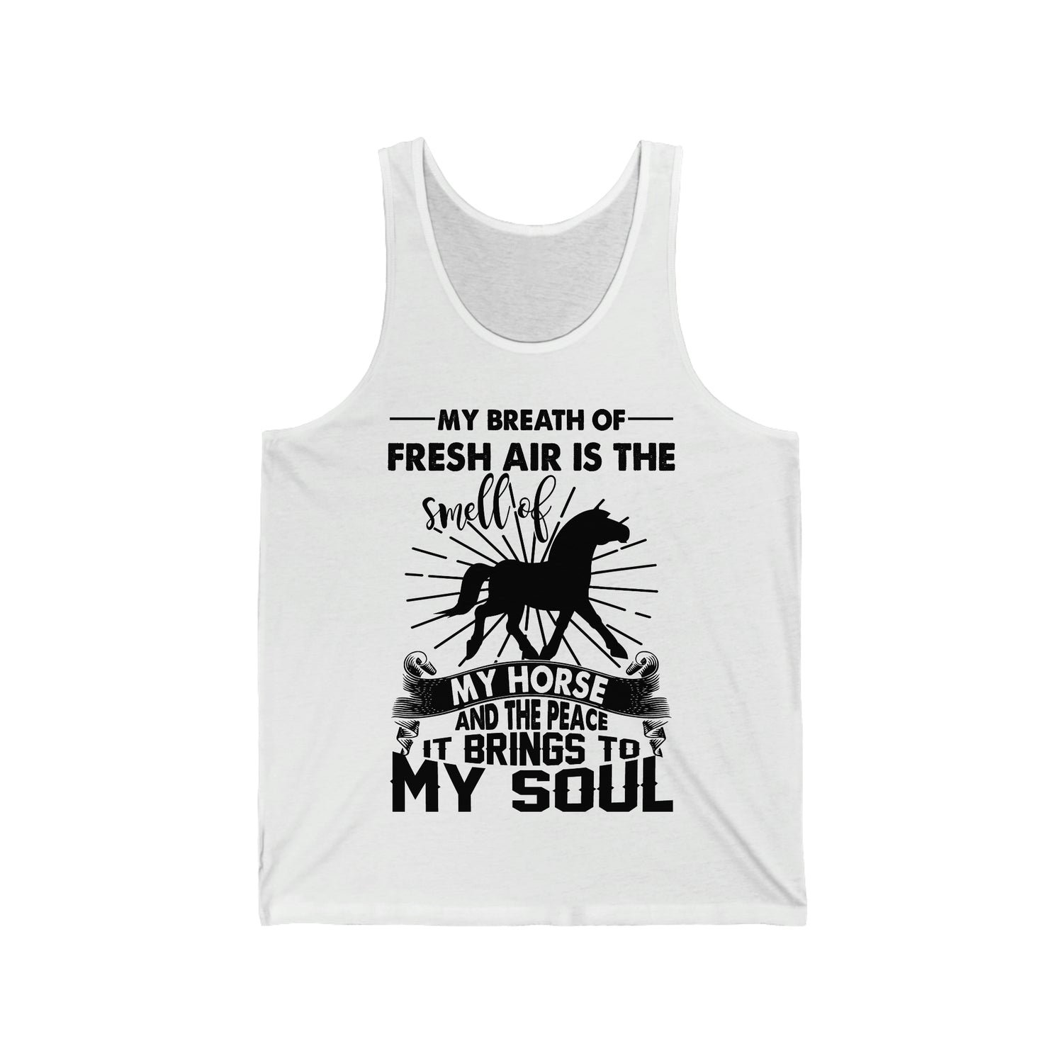 My Breath Of Fresh Air Is The Smell Of My Horse  - Unisex Jersey Tank Top