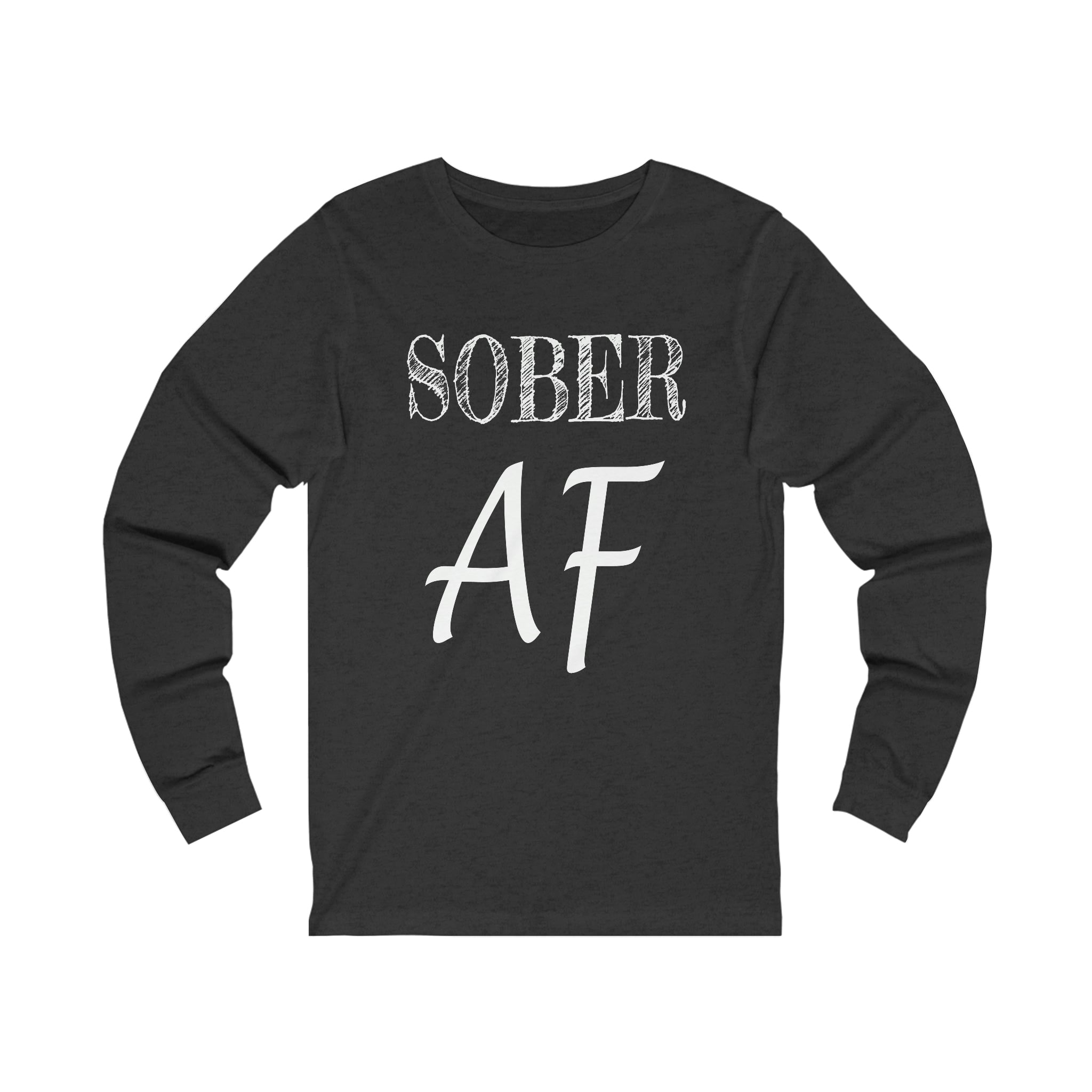 Sober AF - Unisex Jersey Long Sleeve Tee