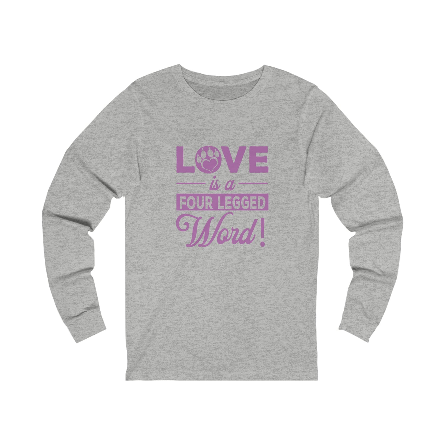 Love Is A Four Legged Word - Unisex Jersey Long Sleeve Tee