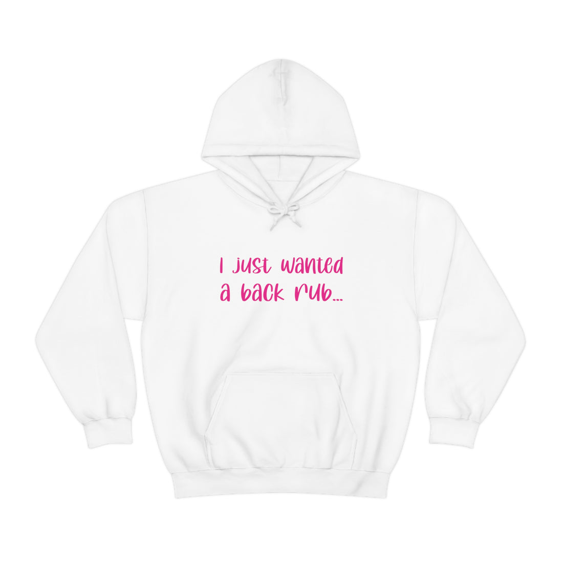 I Just Wanted A Back Rub - Unisex Heavy Blend™ Hooded Sweatshirt