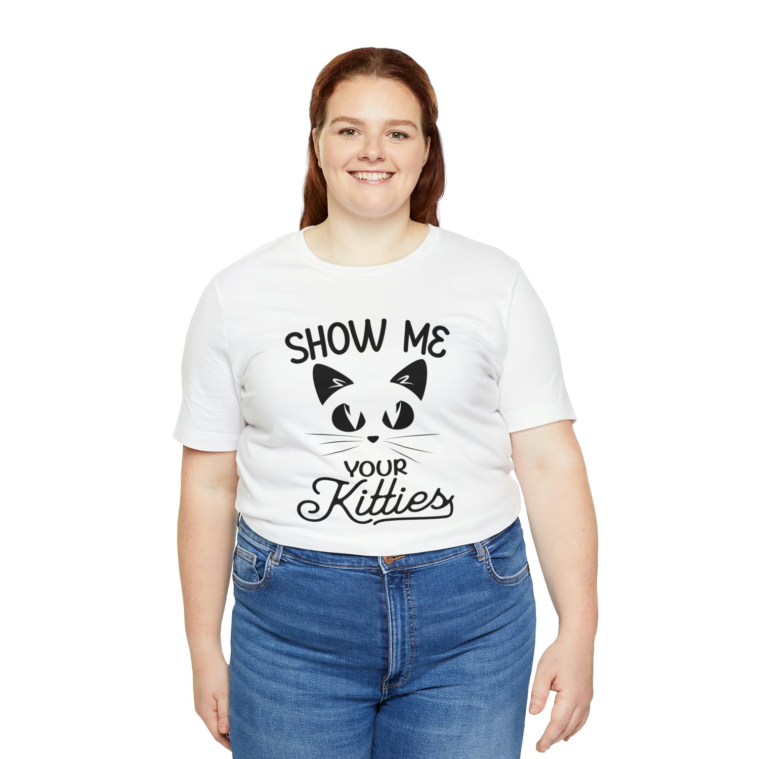 Show Me Your Kitties - Unisex Jersey Short Sleeve Tee