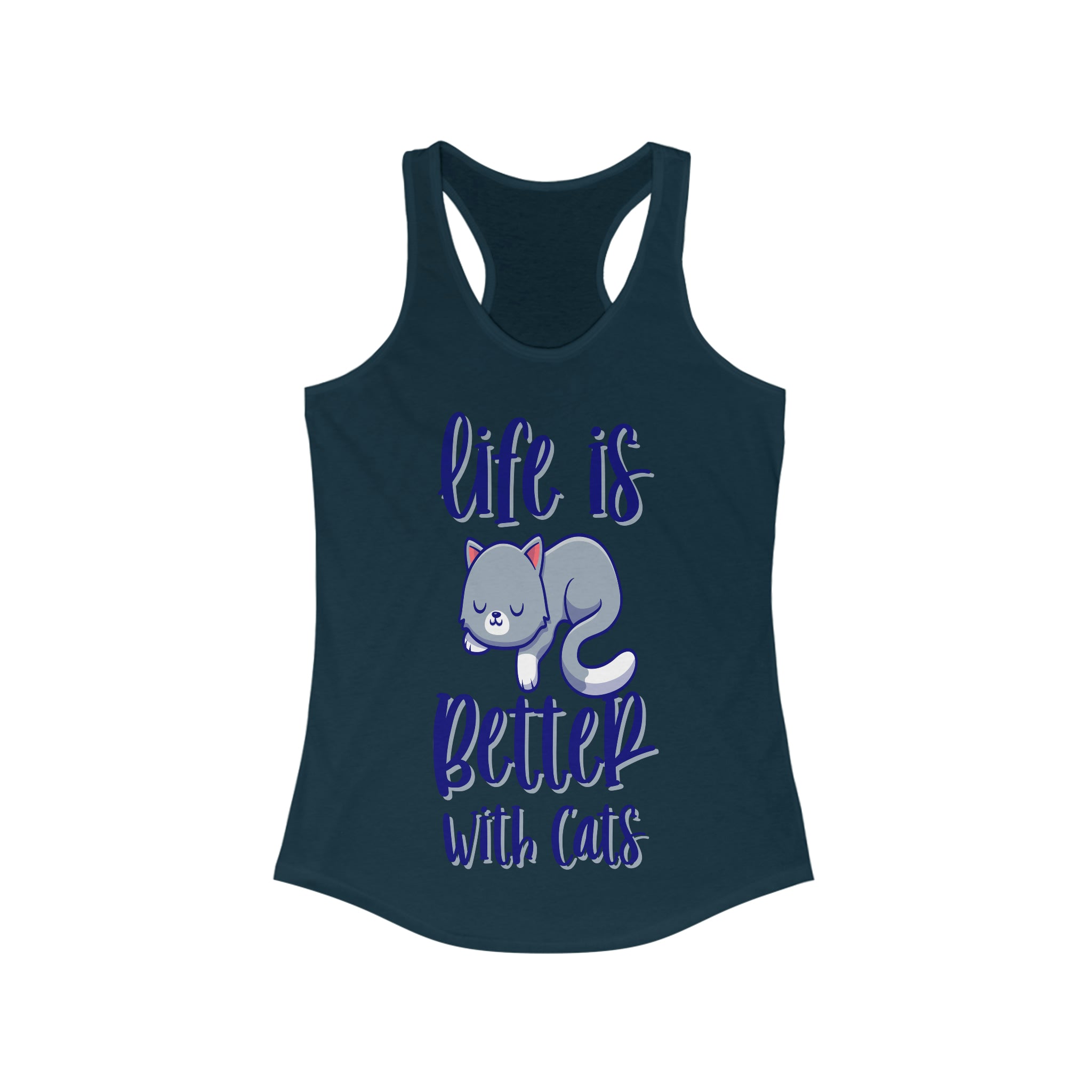 Life Is Better With Cats - Racerback Tank Top