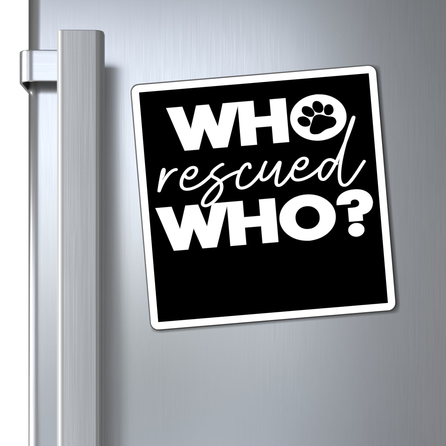 Who Rescued Who - Magnet