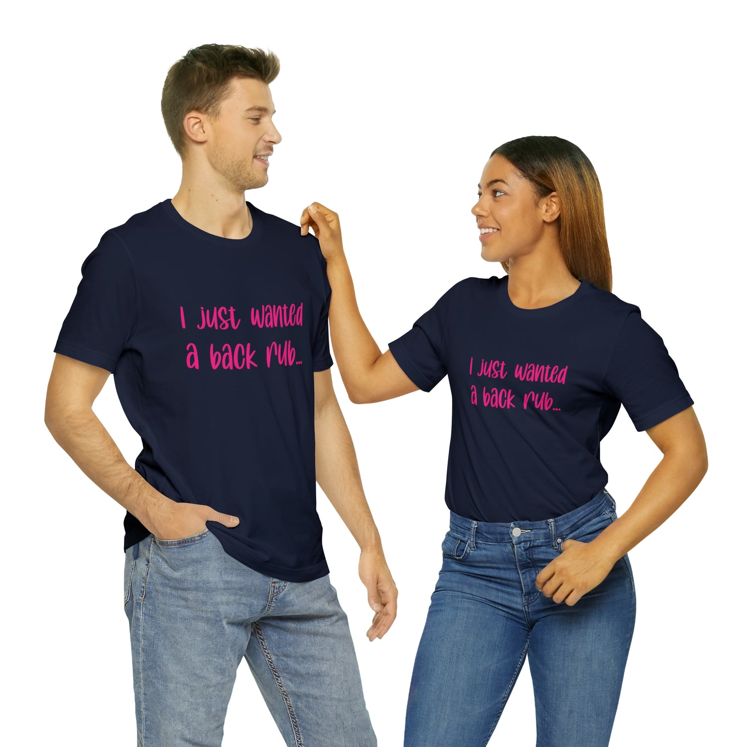I Just Wanted A Back Rub - Unisex Jersey Short Sleeve Tee