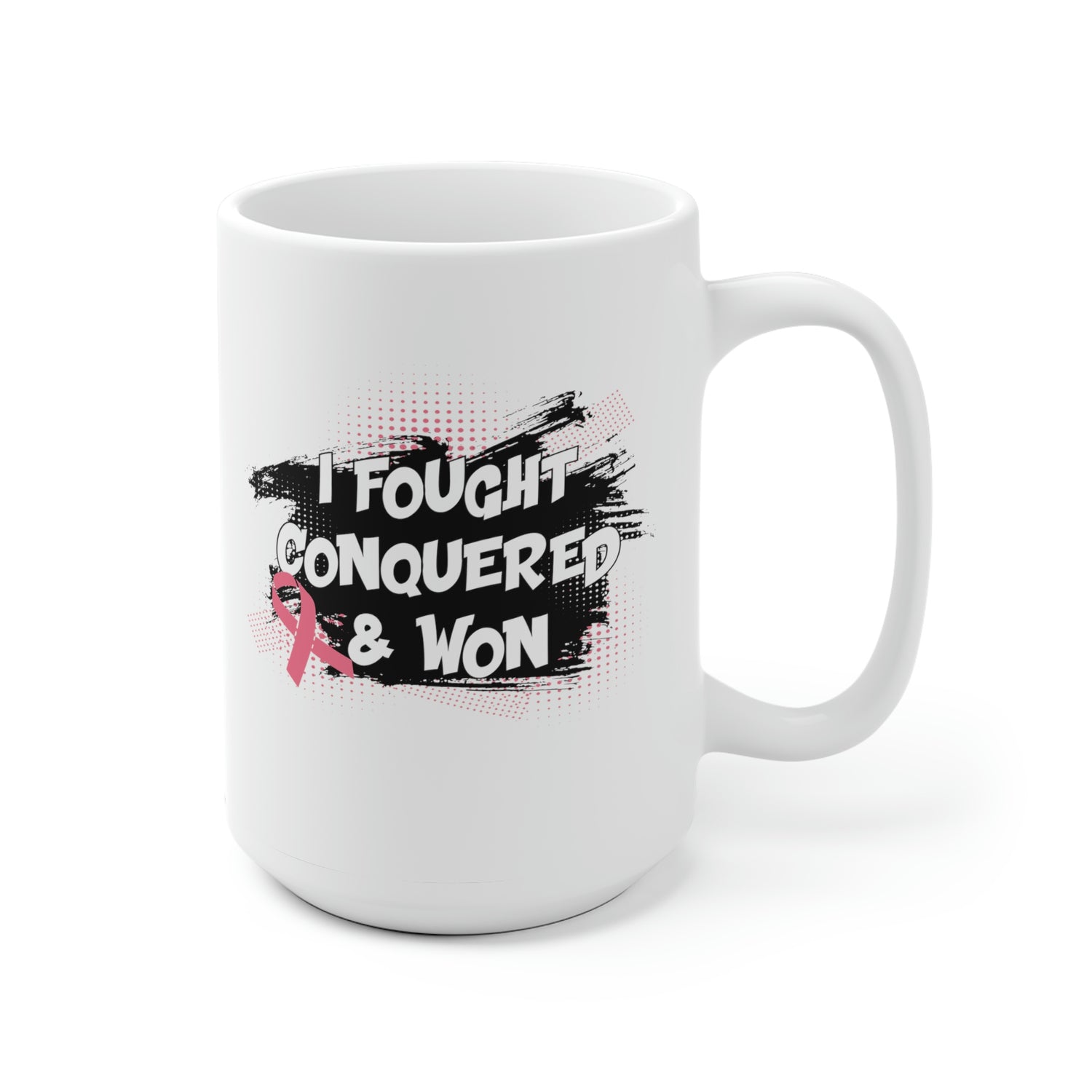 I Fought Conquered & Won - White Ceramic Mug 2 sizes Available