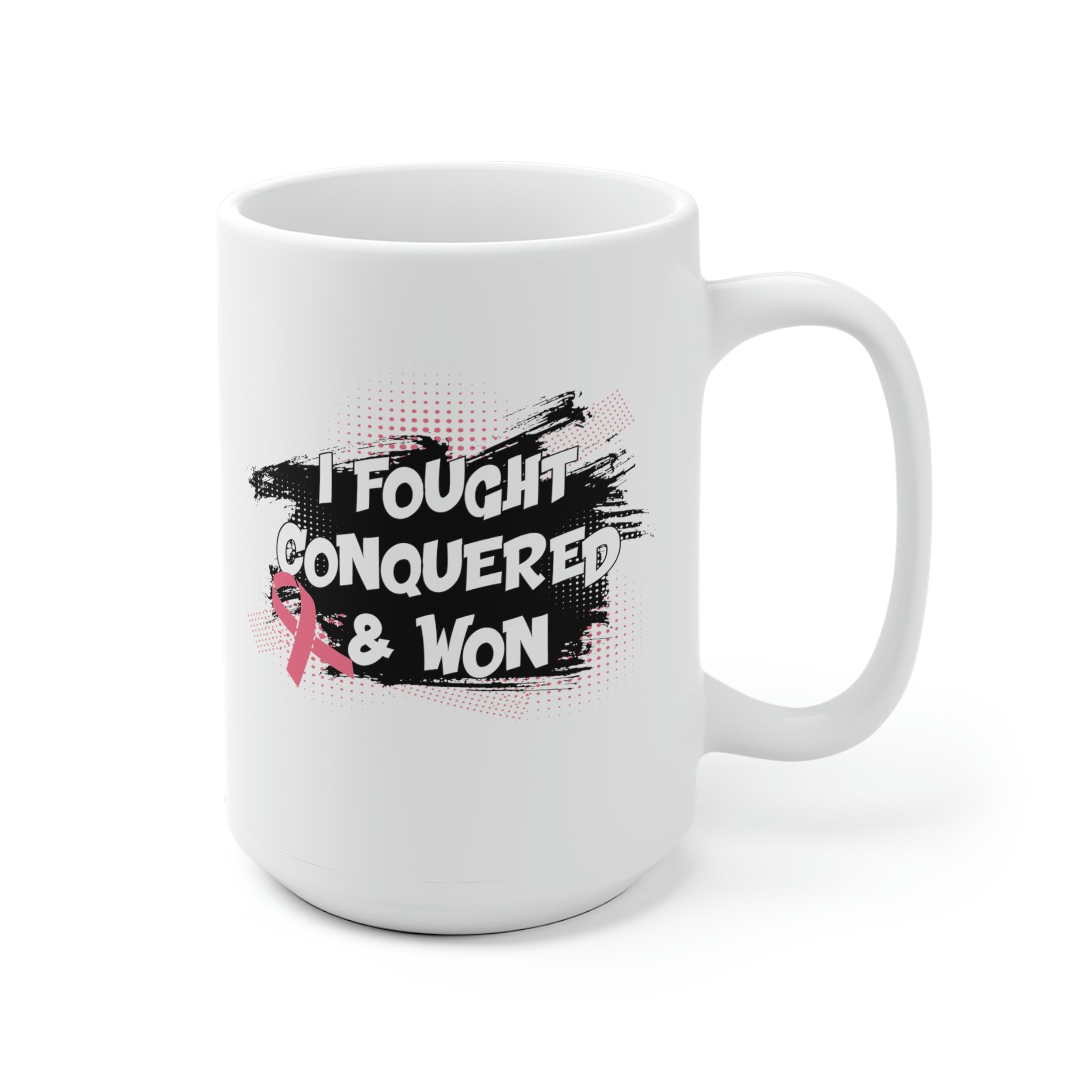 I Fought Conquered & Won - White Ceramic Mug 2 sizes Available
