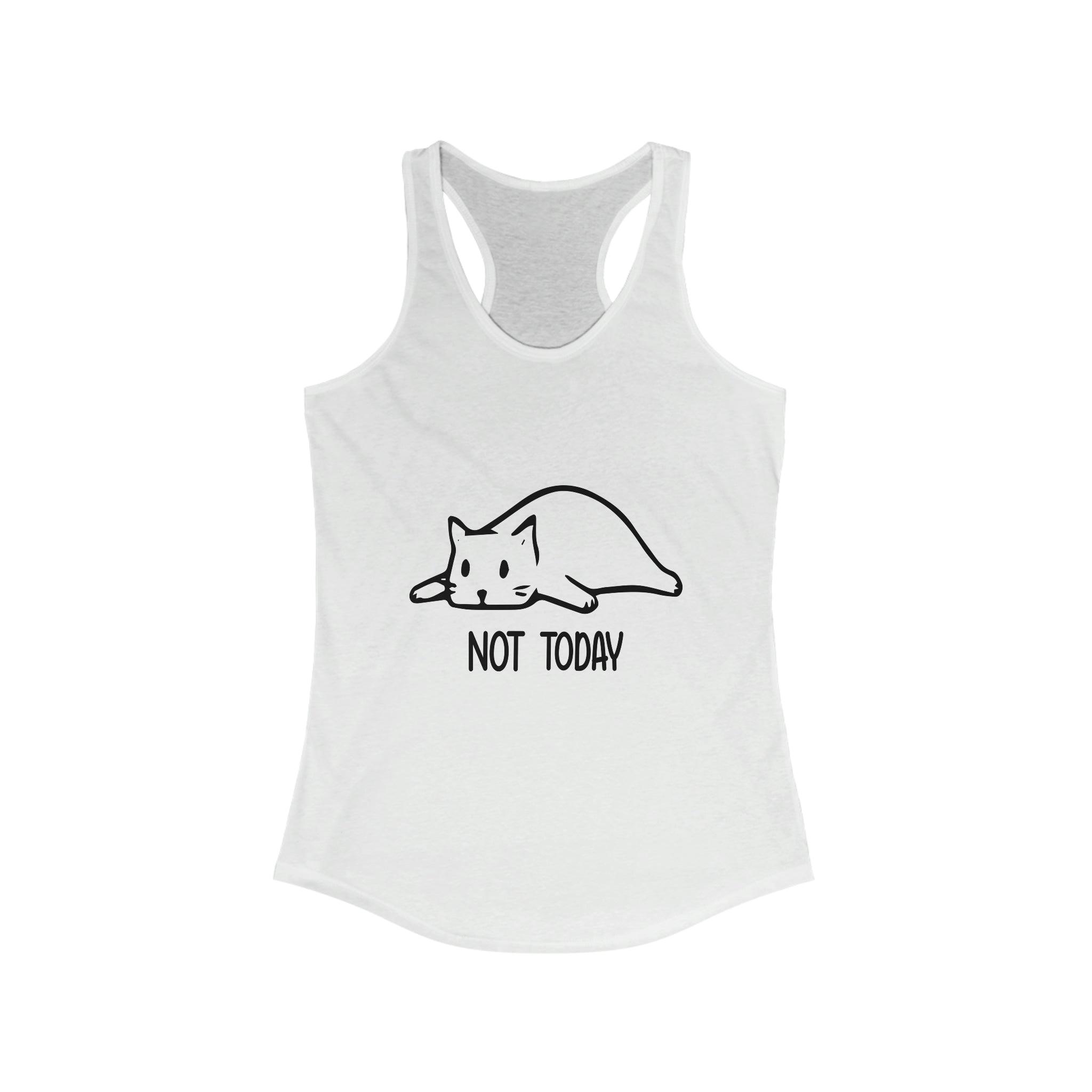 Not Today - Racerback Tank Top