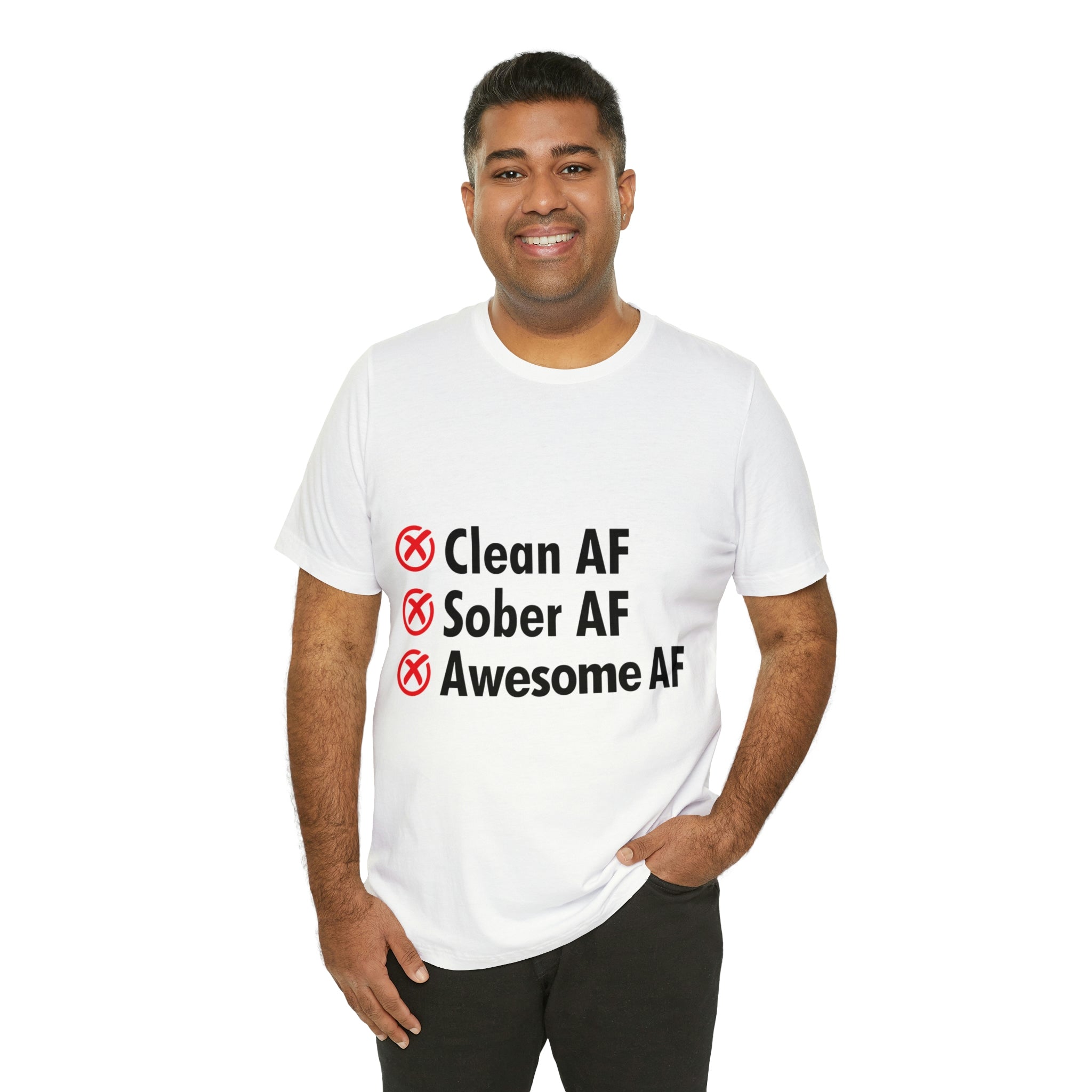 Clean AF Sober AF Awesome AF - Unisex Jersey Short Sleeve Tee