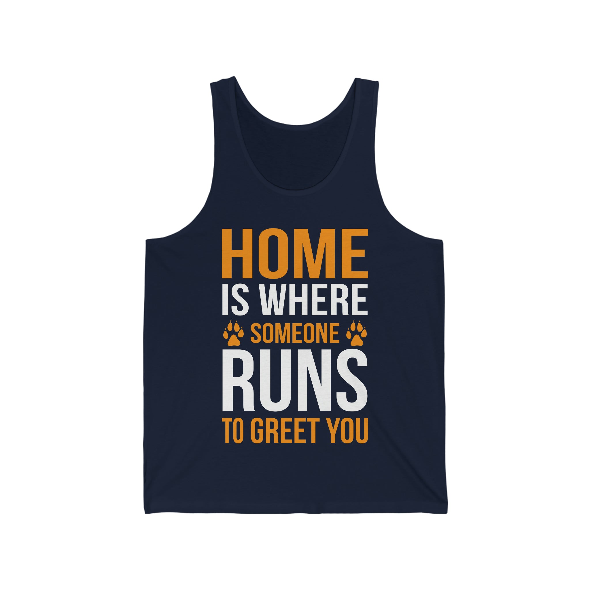 Home Is Where Someone Runs To Greet You - Unisex Jersey Tank Top