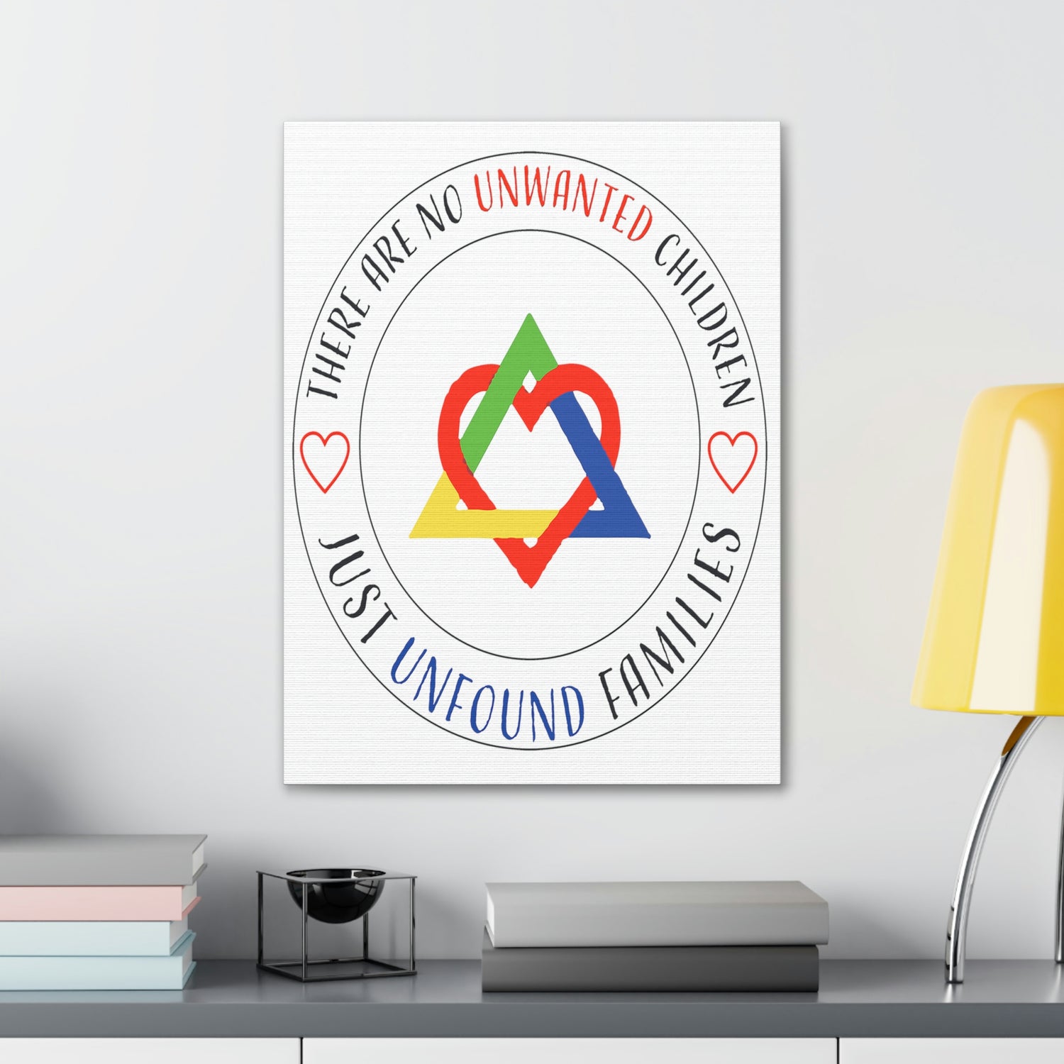 There are No Unwanted Children Only Unfound Families - Canvas Print