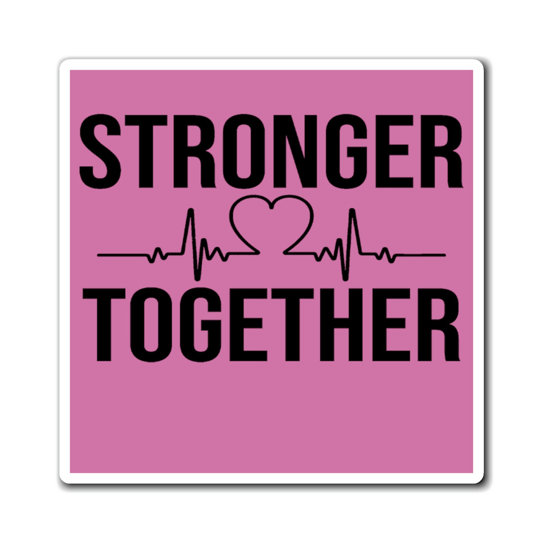 Stronger Together - Magnet