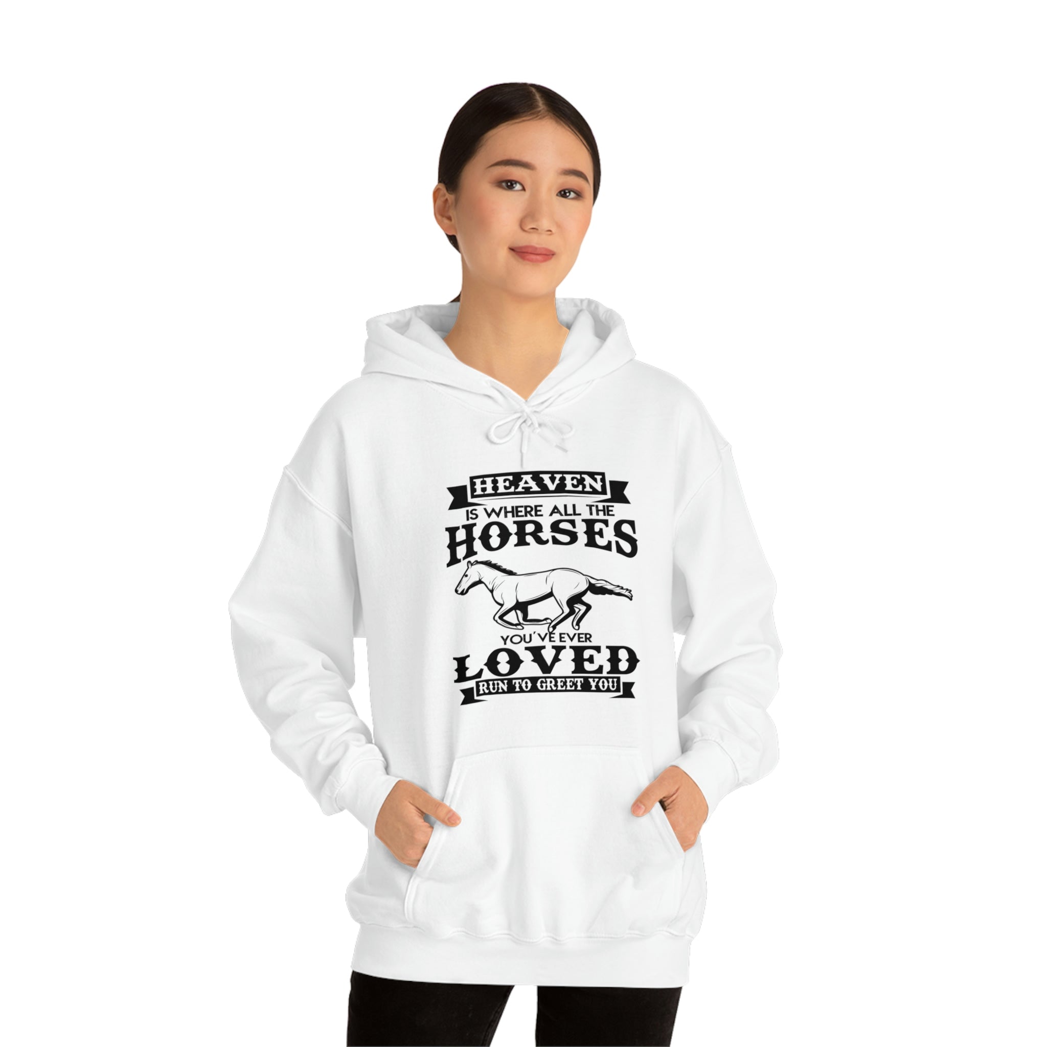Heaven Is Where All The Horses You Have Ever Loved Join To Greet You - Unisex Heavy Blend™ Hooded Sweatshirt