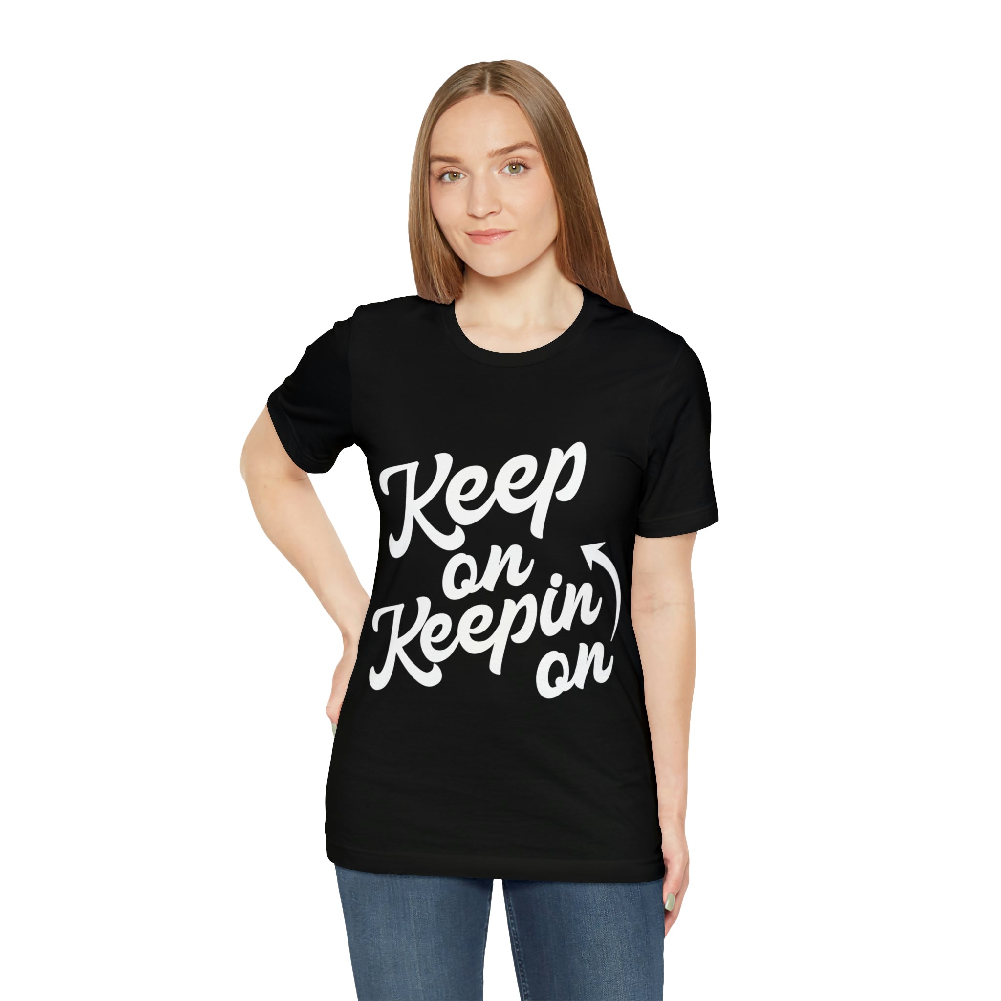 Keep On Keepin On - Unisex Jersey Short Sleeve Tee