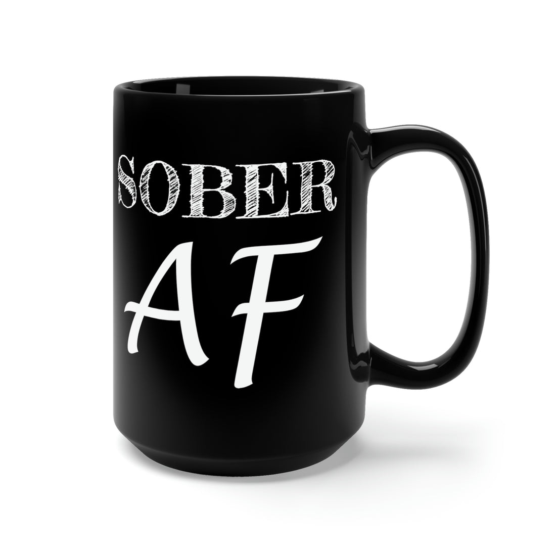 Sober AF - Large 15oz Black Mug