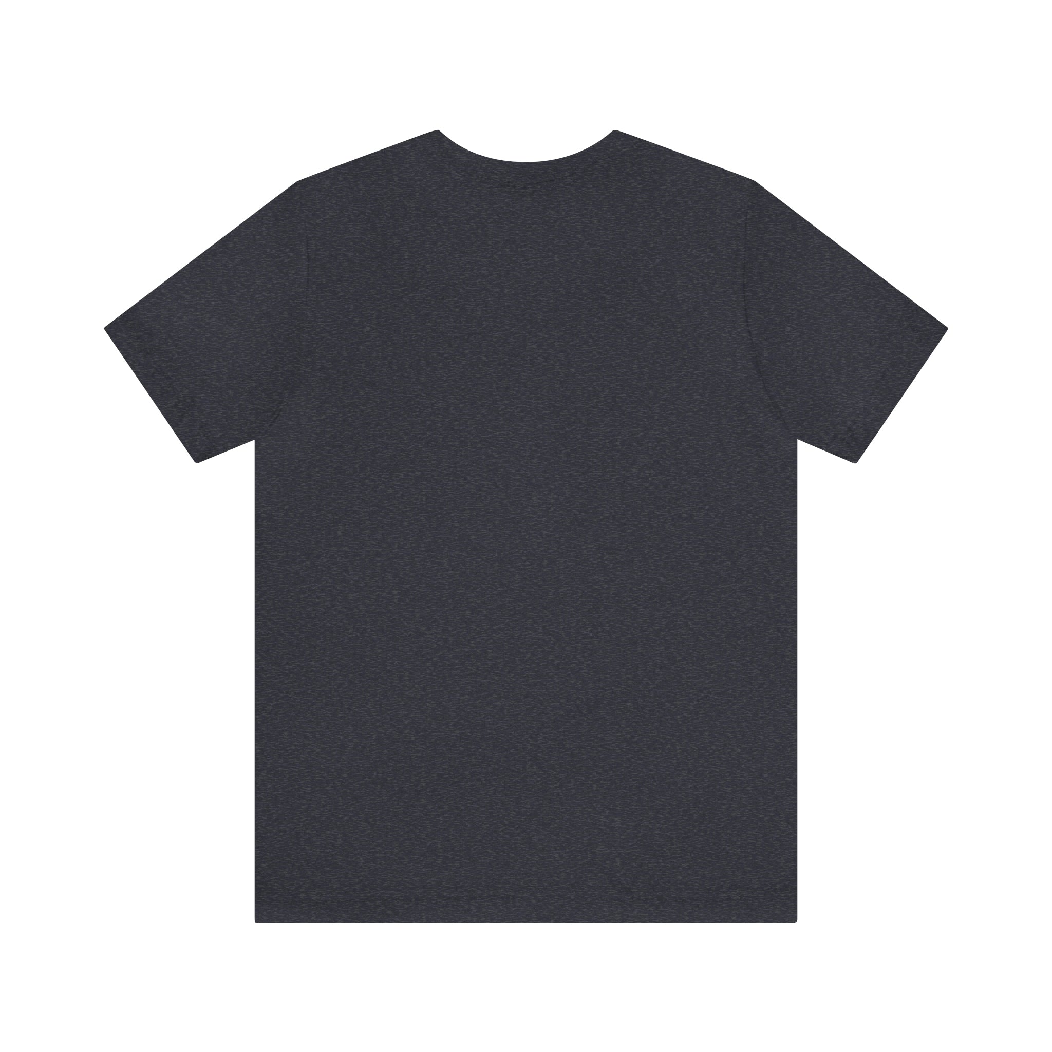You may not have my eyes or nose but from that very first moment you had my HEART -Unisex Jersey Short Sleeve Tee