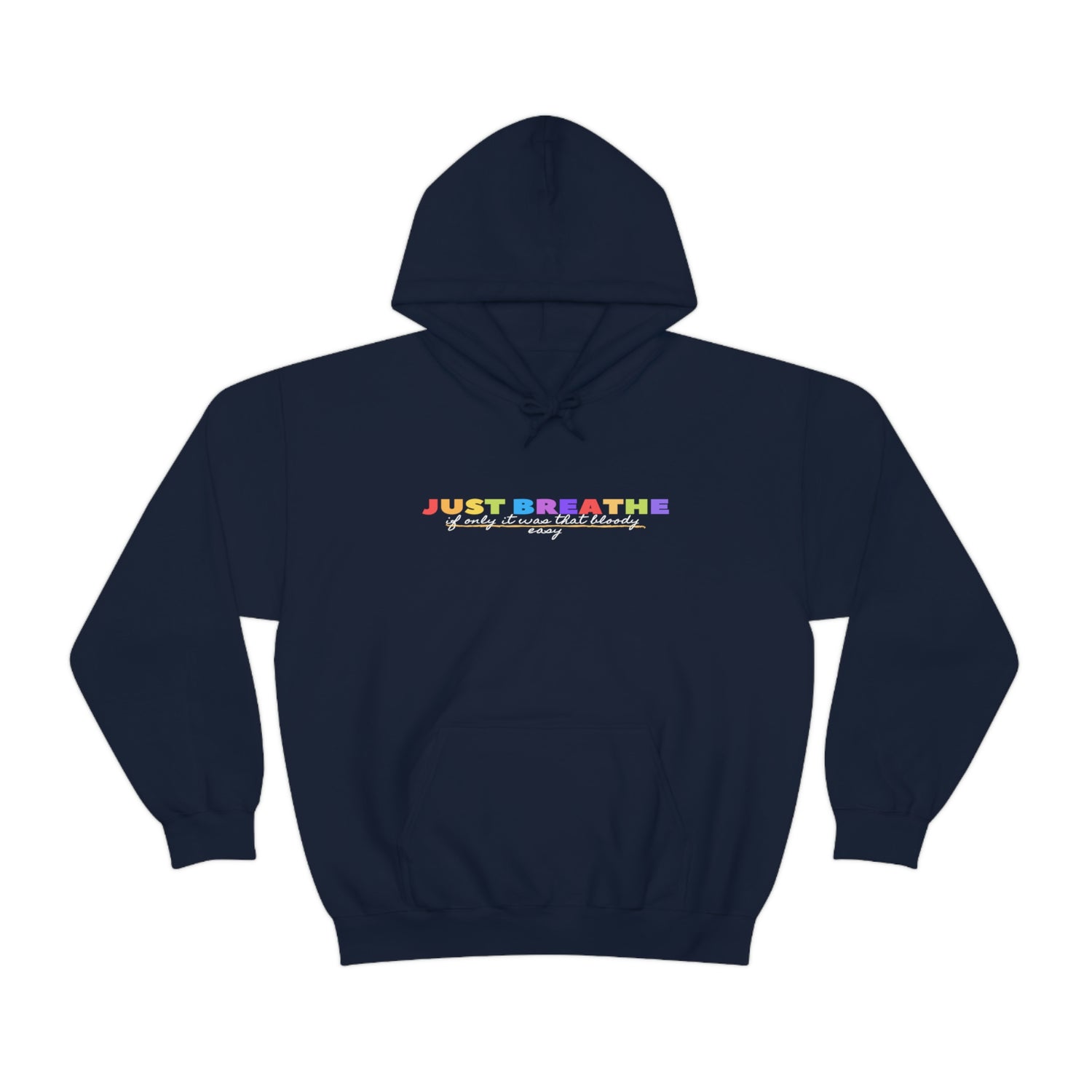 Just Breath If Only It Was That Bloody Easy - Unisex Heavy Blend™ Hooded Sweatshirt