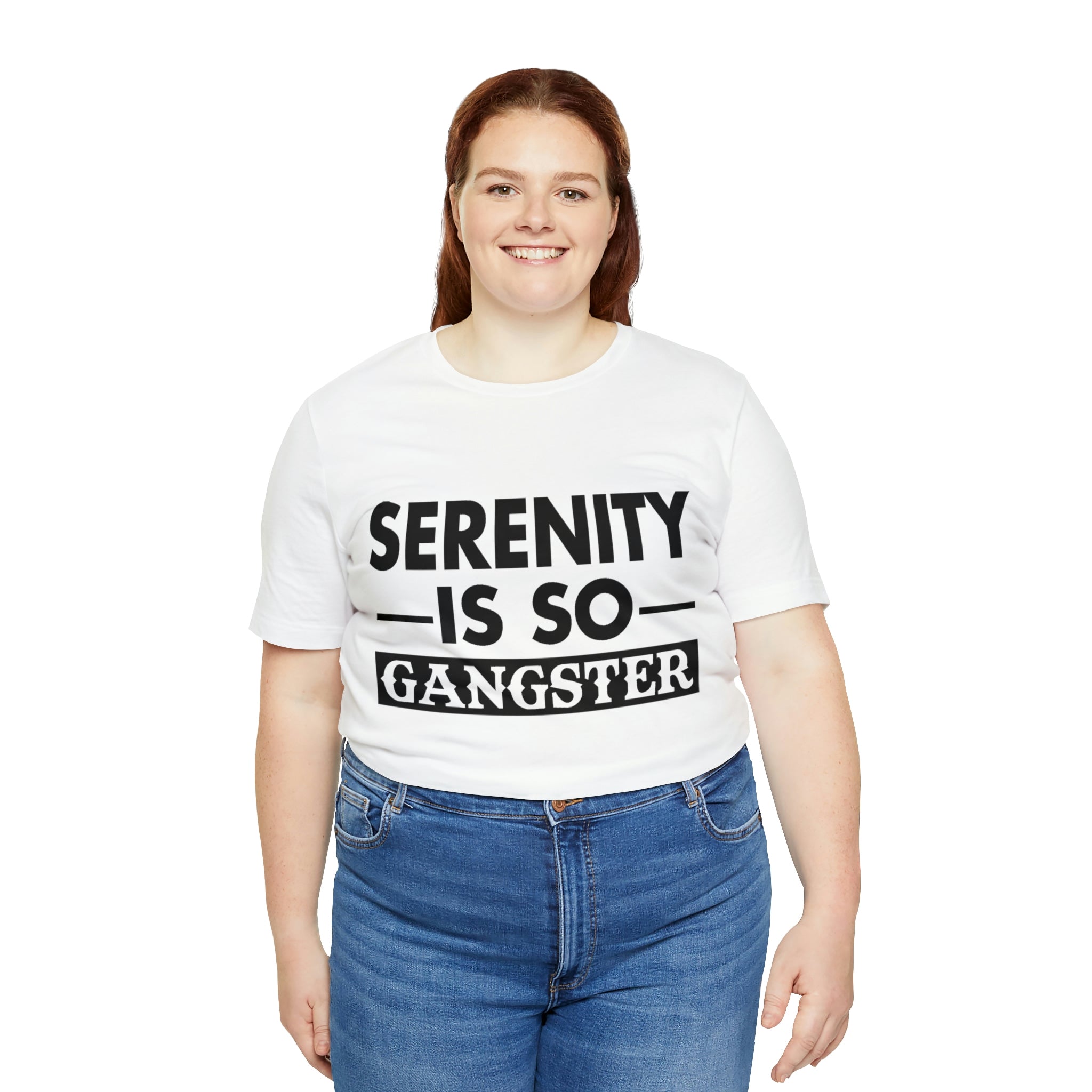 Serenity Is So Gangster - Unisex Jersey Short Sleeve Tee