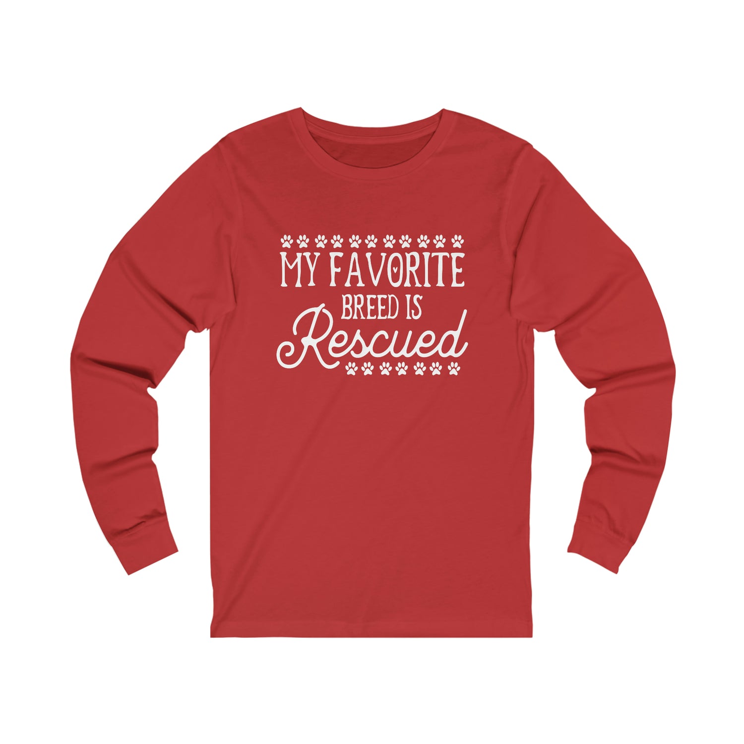 My Favorite Breed Is Rescued   - Unisex Jersey Long Sleeve Tee