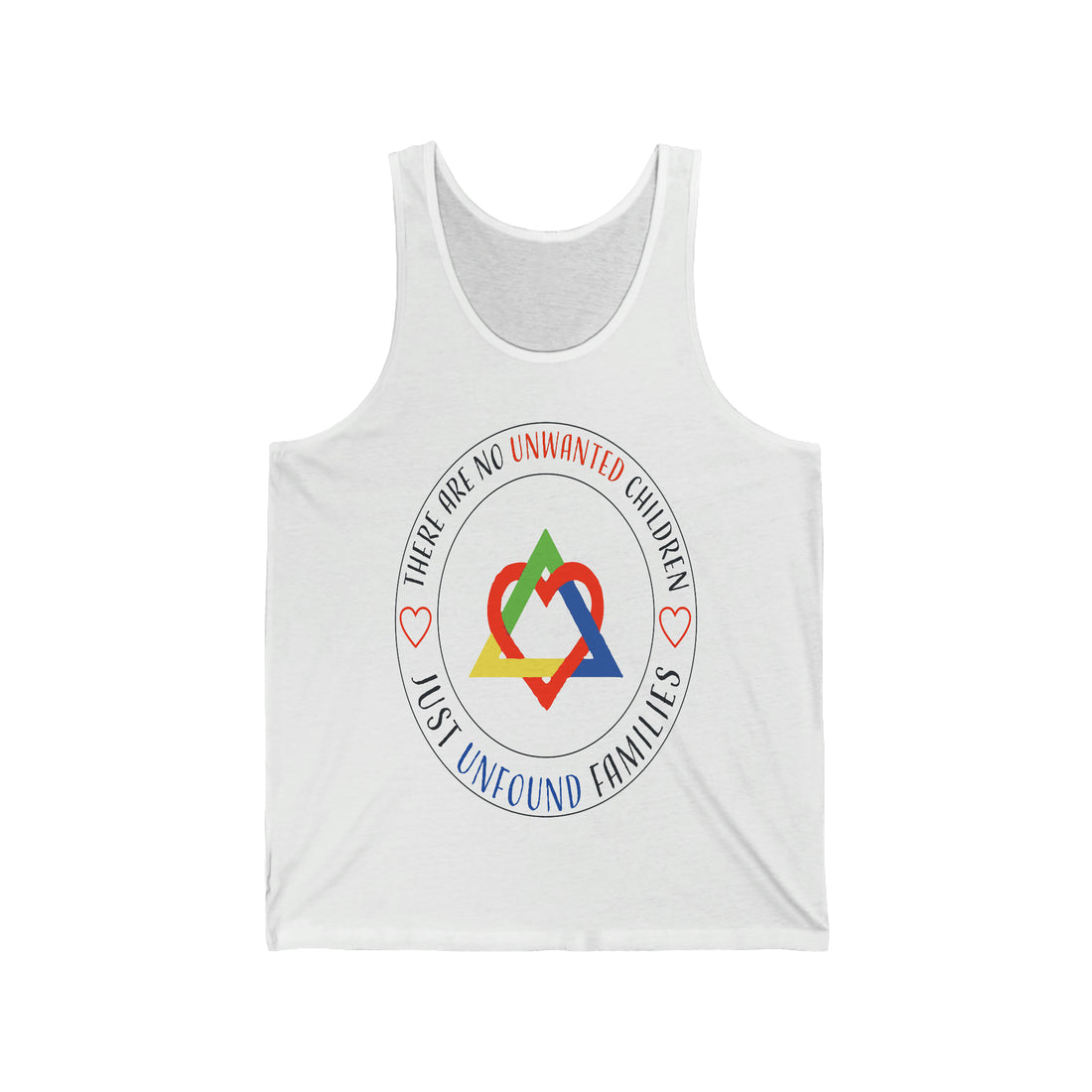 There Are No Unwanted Children Only Unfound Families - Unisex Jersey Tank Top