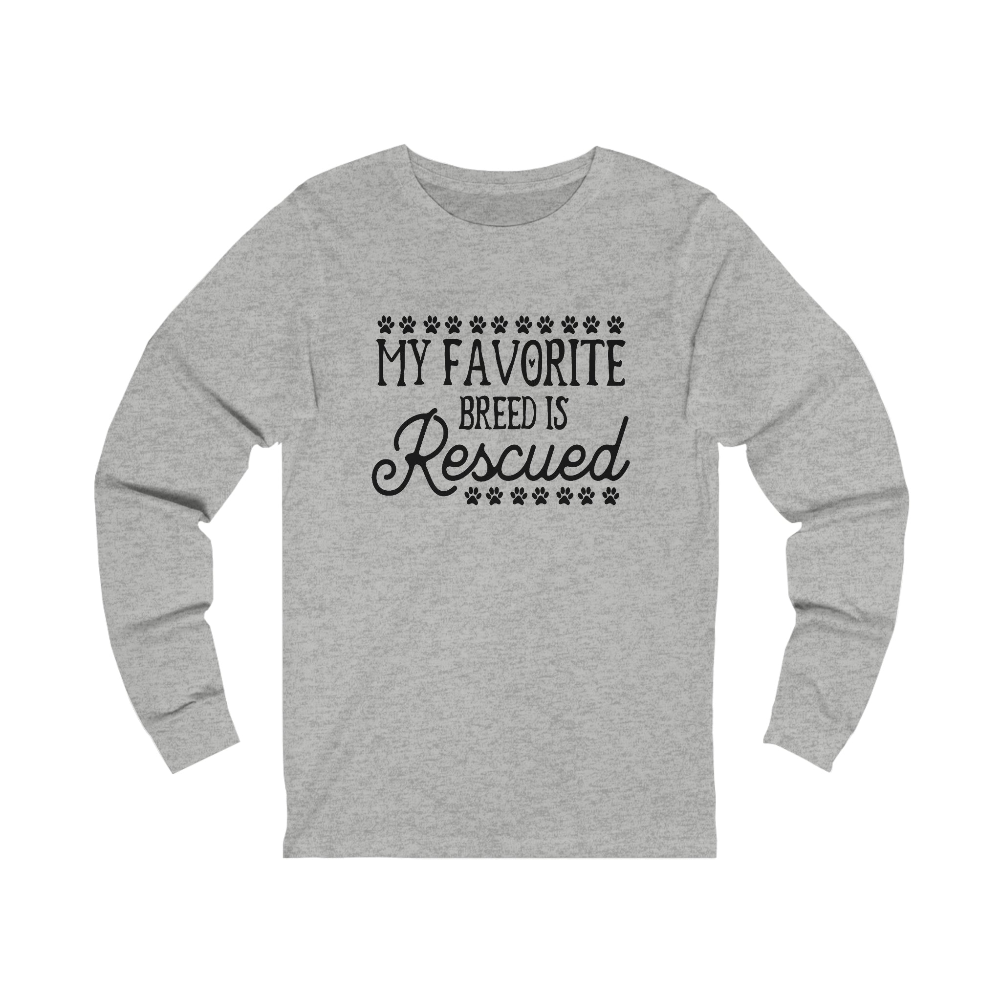 My Favorite Breed Is Rescued - Unisex Jersey Long Sleeve Tee