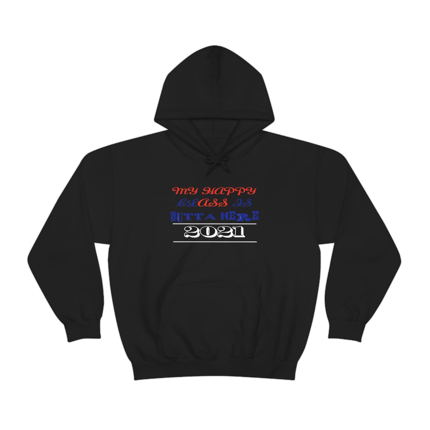 My Happy Class Is Outta Here! Class Year Customizable - Unisex Heavy Blend™ Hooded Sweatshirt