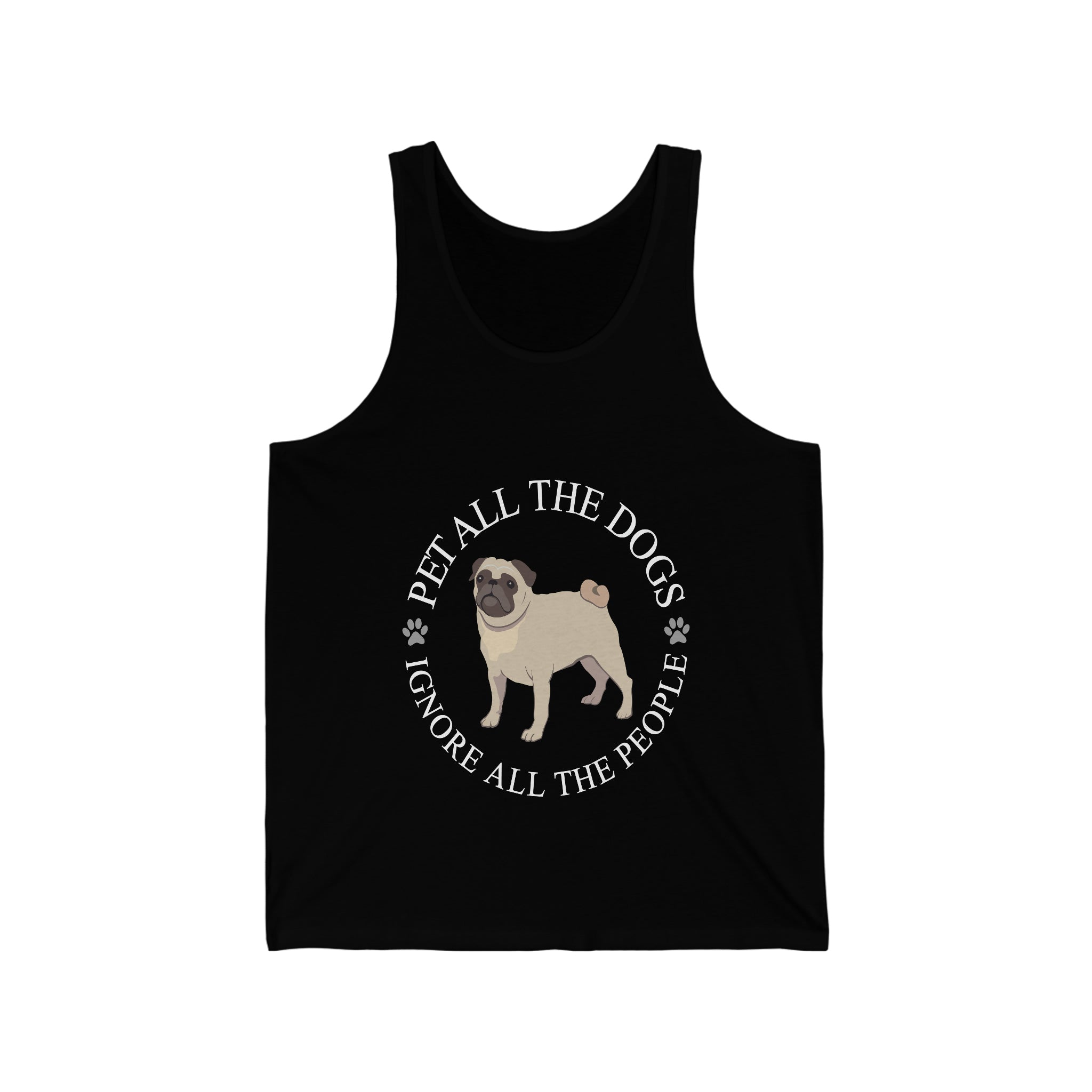 Pet All The Dogs Ignore All The People - Unisex Jersey Tank Top
