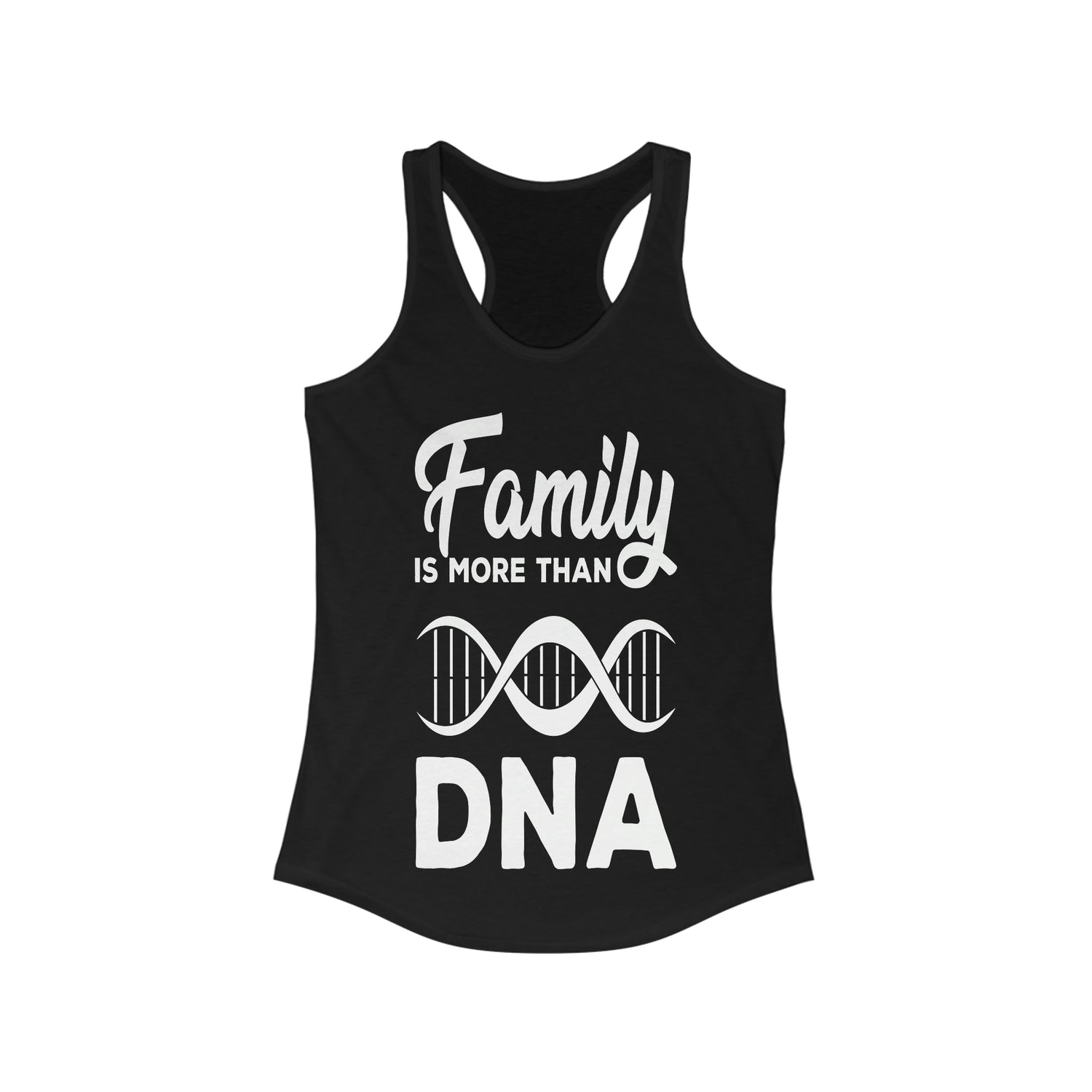 Family is more than DNA - Racerback Tank Top