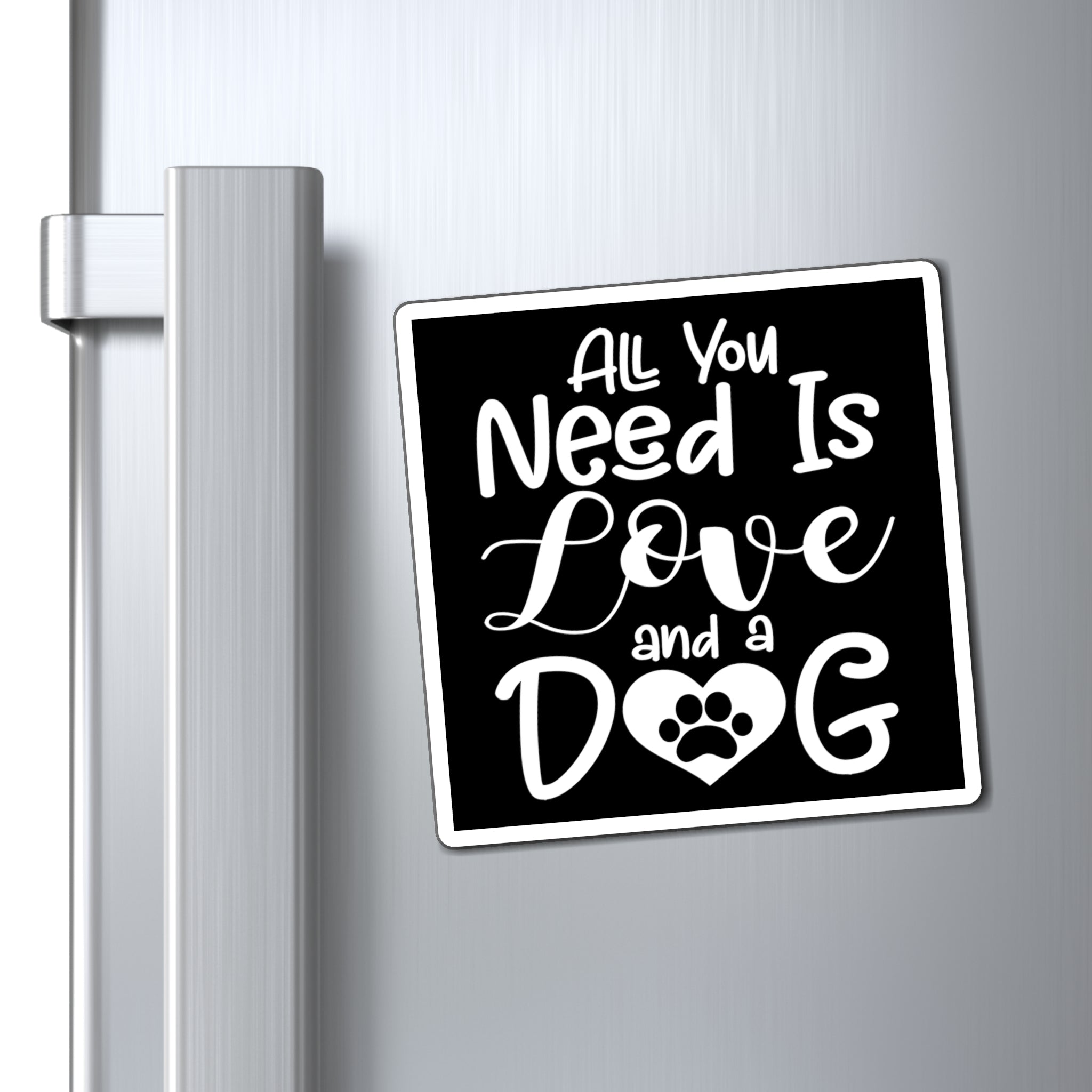 All You Need Is Love & A Dog - Magnet