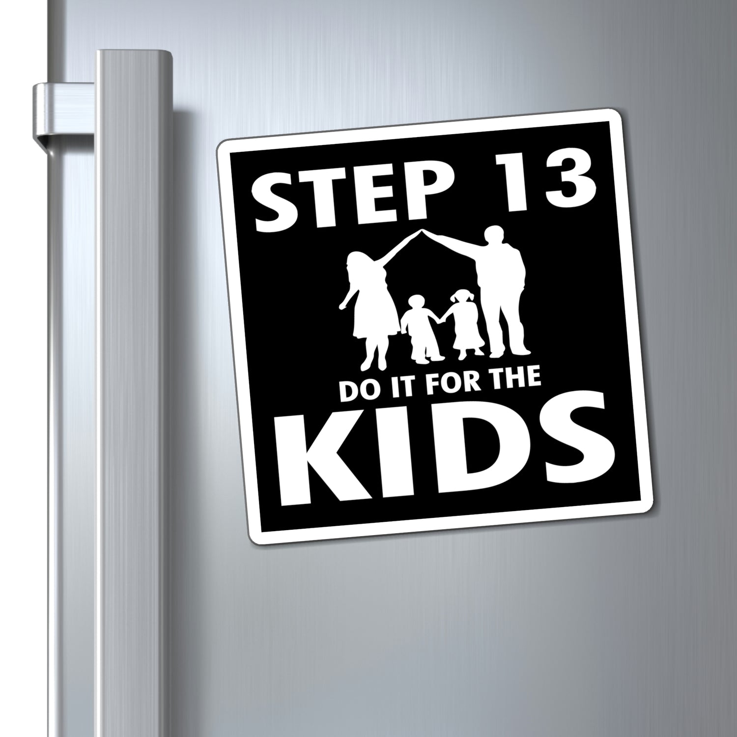 Step 13 Do It For The Kids - Magnet