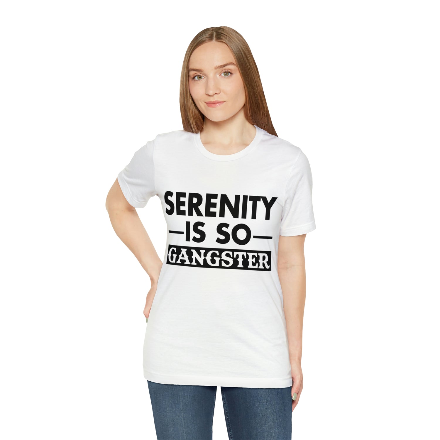 Serenity Is So Gangster - Unisex Jersey Short Sleeve Tee