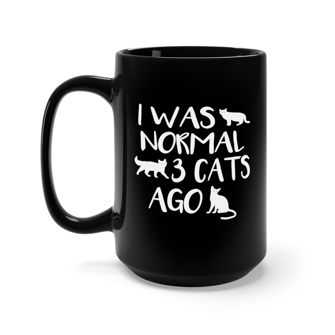 I Was Normal 3 Cats Ago - Large 15oz Black Mug