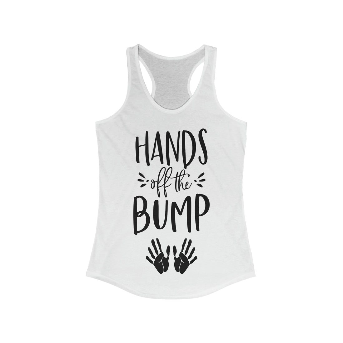 Hands Off The Bump - Racerback Tank Top
