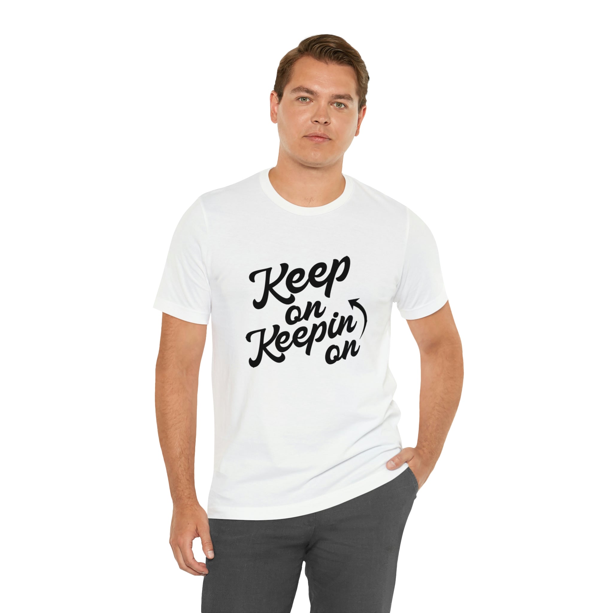 Keep On Keepin On - Unisex Jersey Short Sleeve Tee