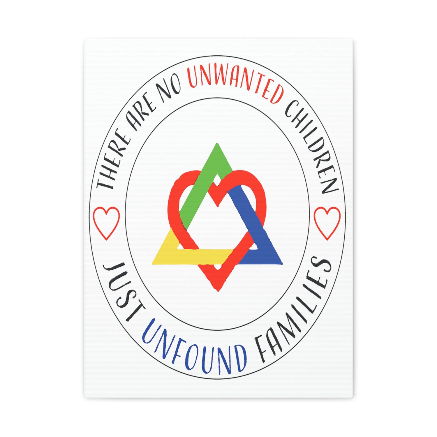 There are No Unwanted Children Only Unfound Families - Canvas Print
