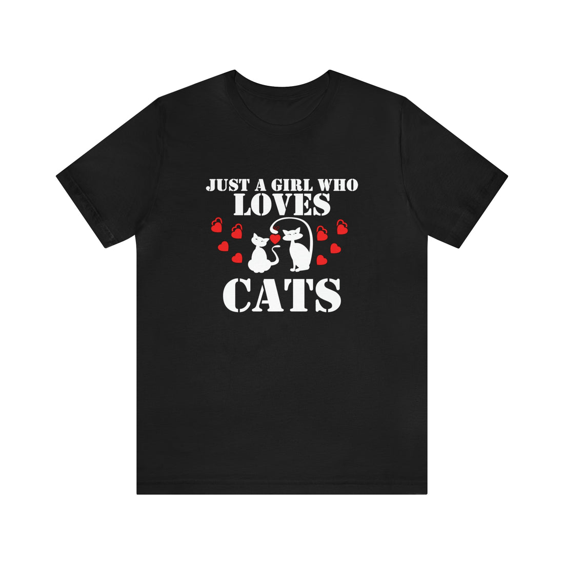 Just a Girl Who Loves Cats - Unisex Jersey Short Sleeve Tee
